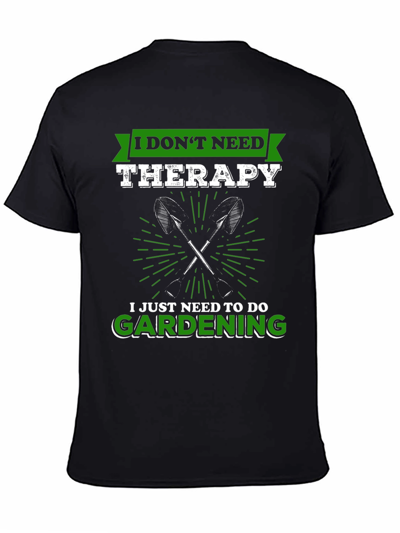 Gardening Therapy T-Shirt: I Dont Need Therapy