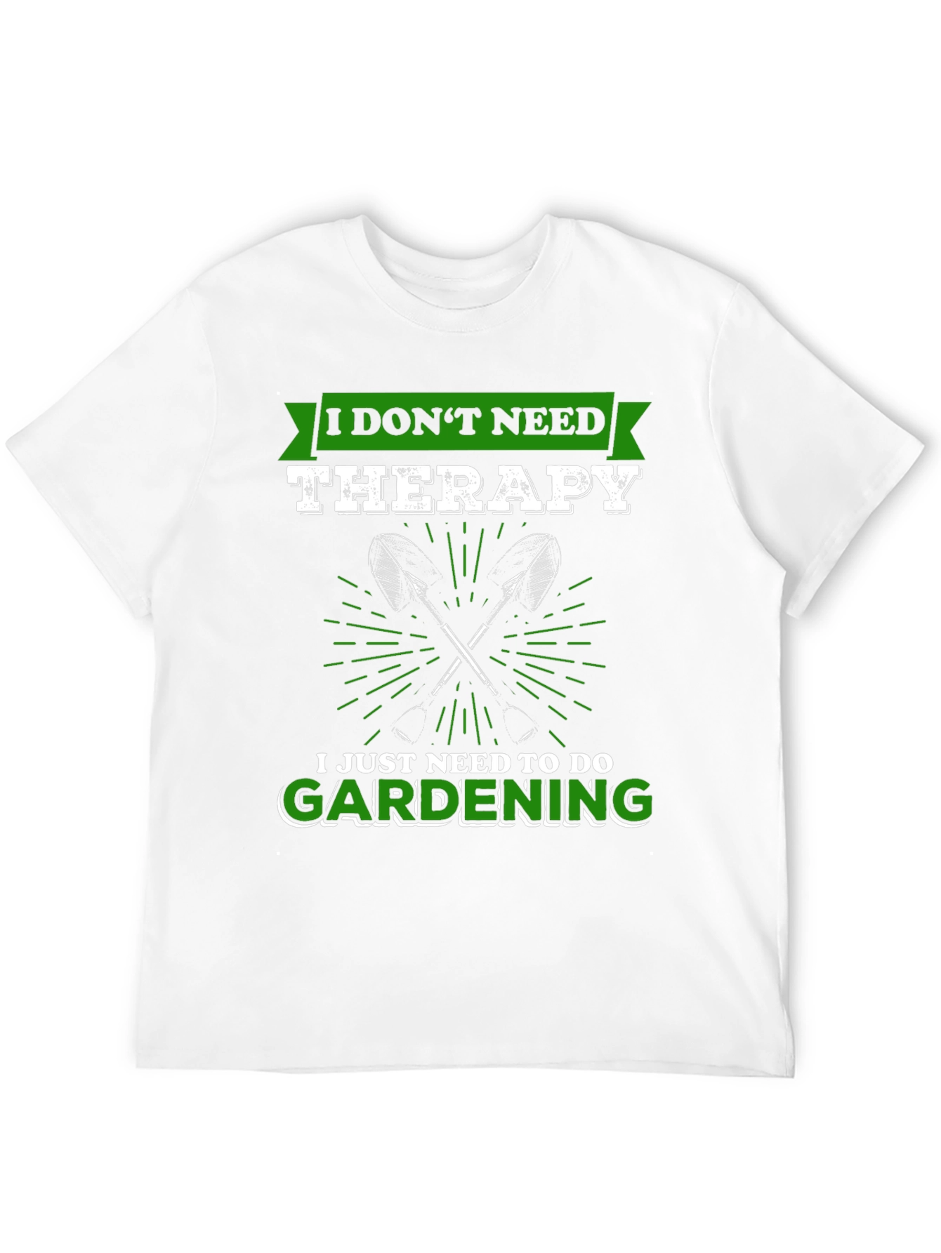 Gardening Therapy T-Shirt: I Dont Need Therapy