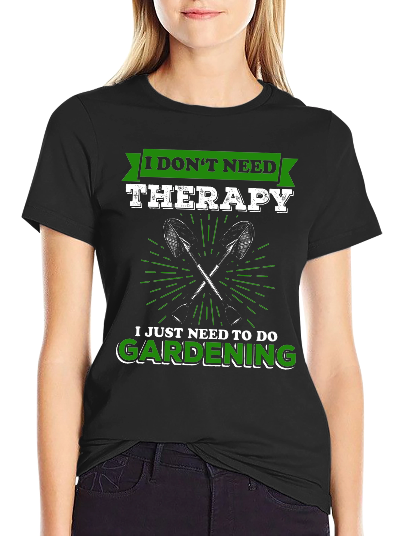 Gardening Therapy T-Shirt: I Dont Need Therapy