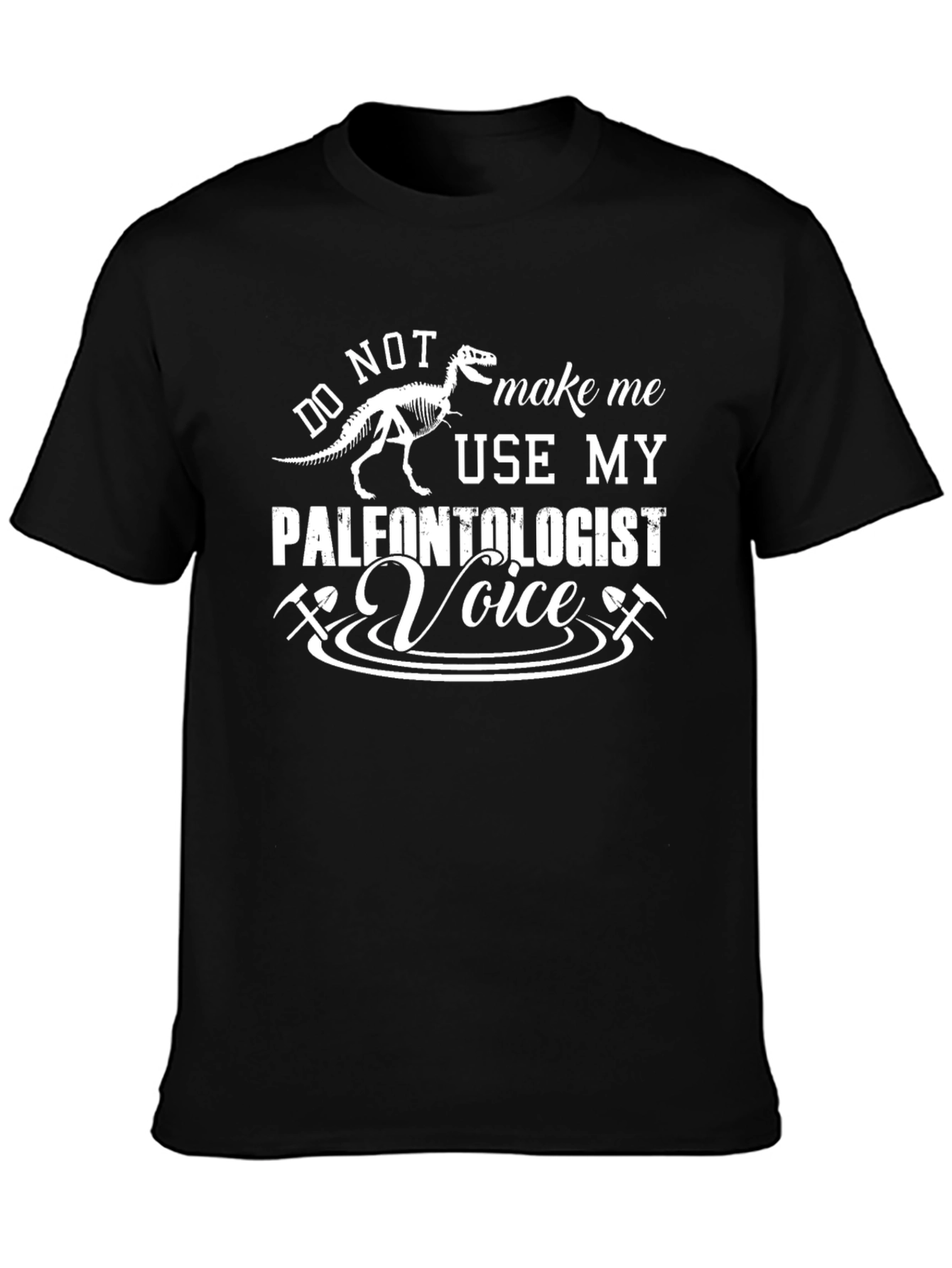 Paleontologist Voice T-Shirt - Funny Dinosaur Skeleton Tee
