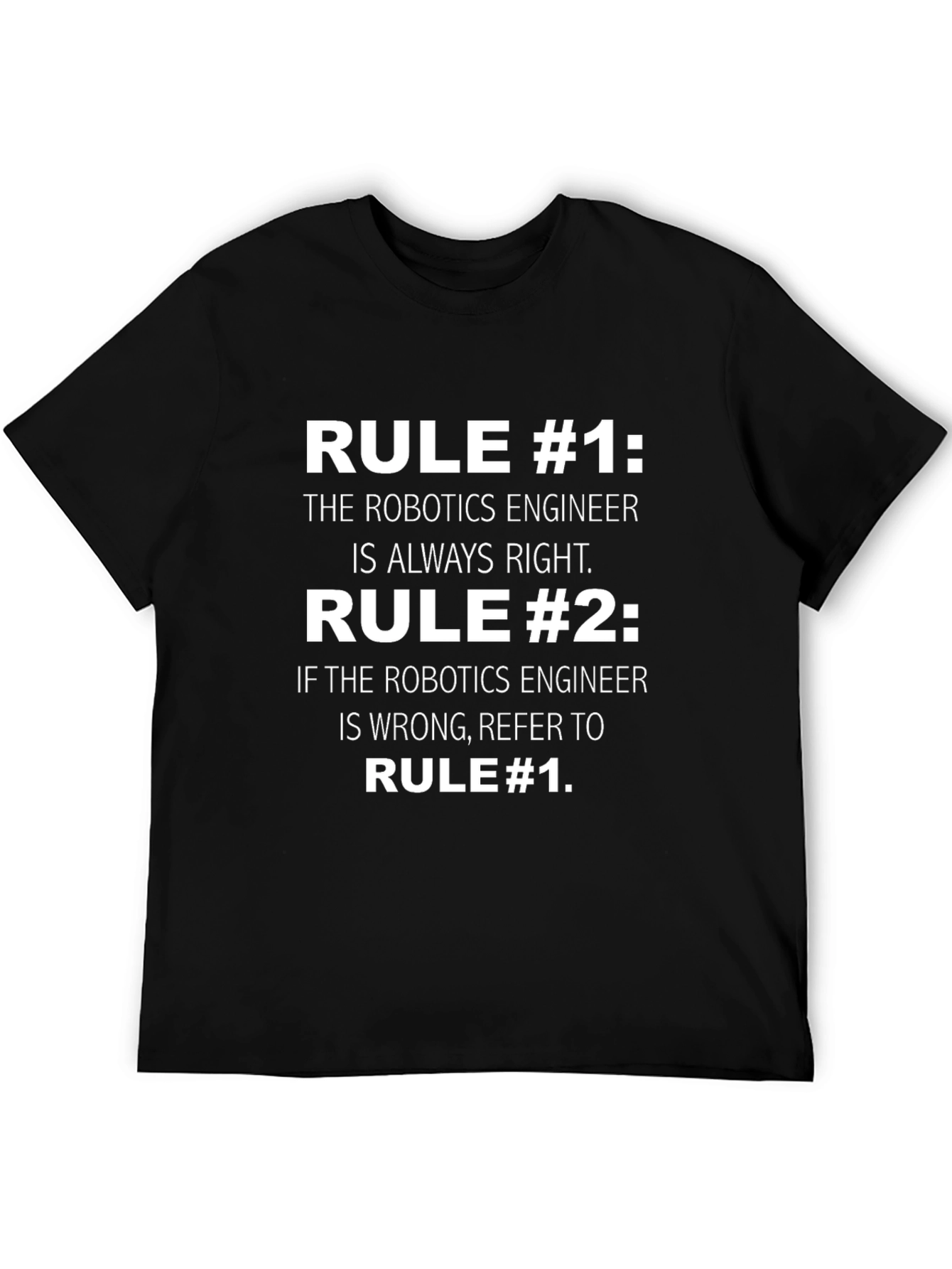 Robotics Engineer Rule T-Shirt - Funny Gift