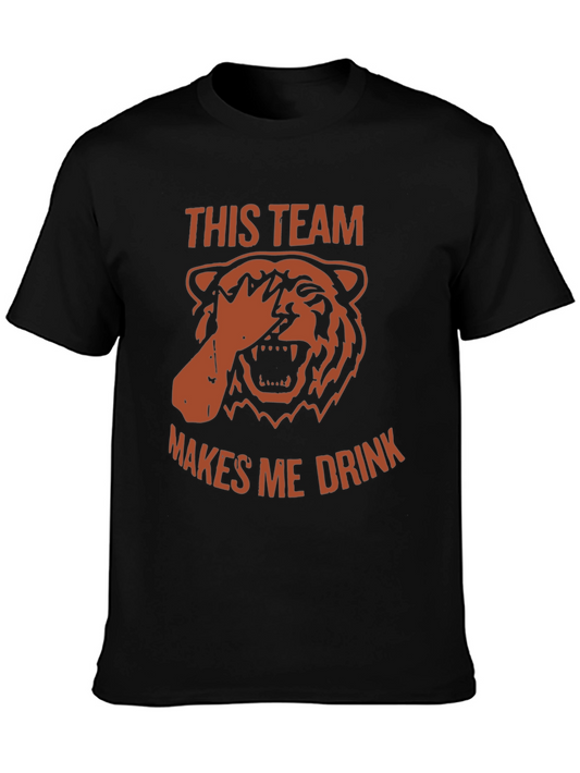 Funny Team Makes Me Drink Graphic Tee