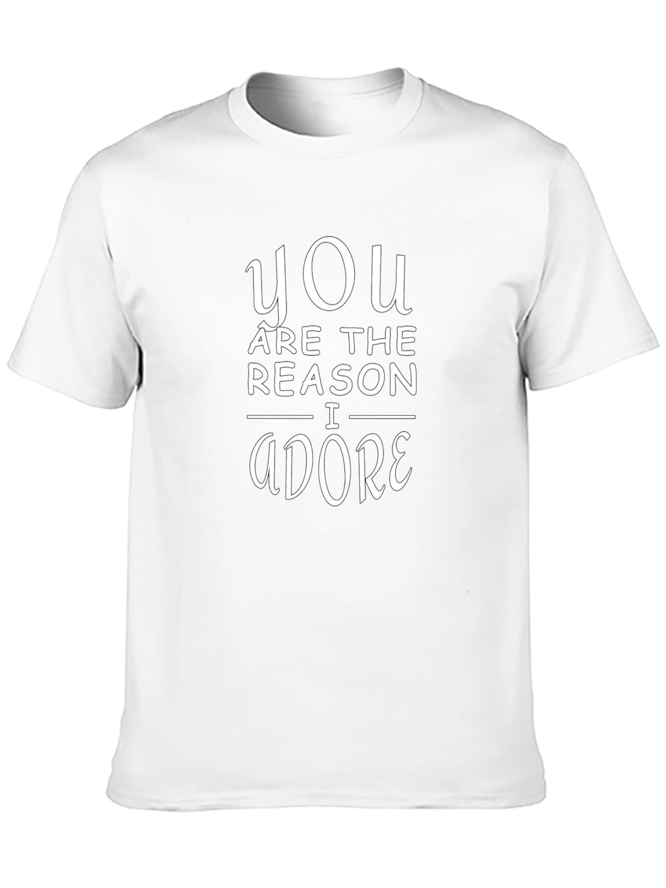 You Are The Reason I Adore Black T-Shirt