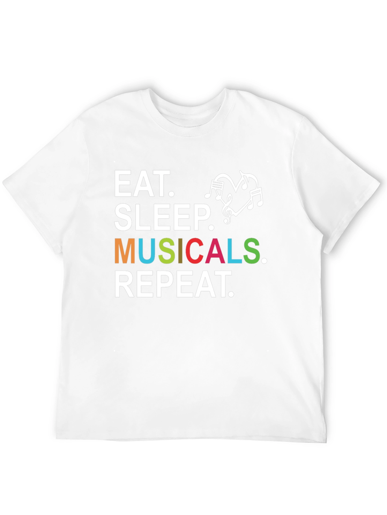 Eat Sleep Musicals Repeat T-Shirt