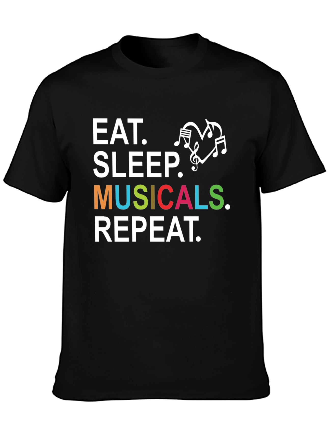 Eat Sleep Musicals Repeat T-Shirt