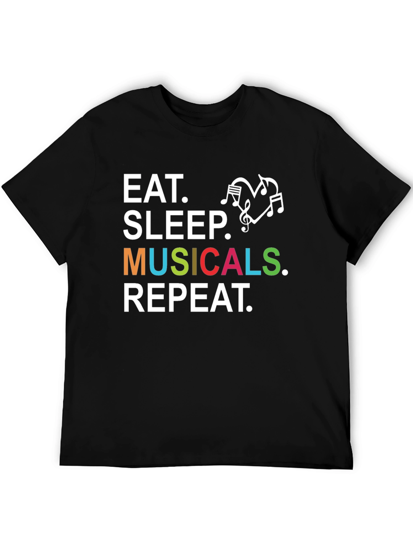 Eat Sleep Musicals Repeat T-Shirt