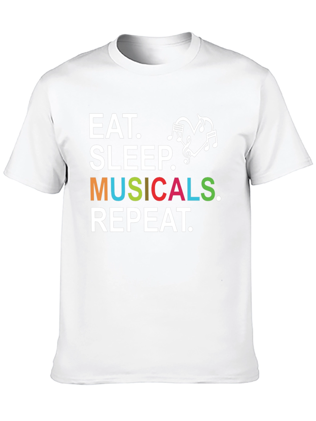 Eat Sleep Musicals Repeat T-Shirt