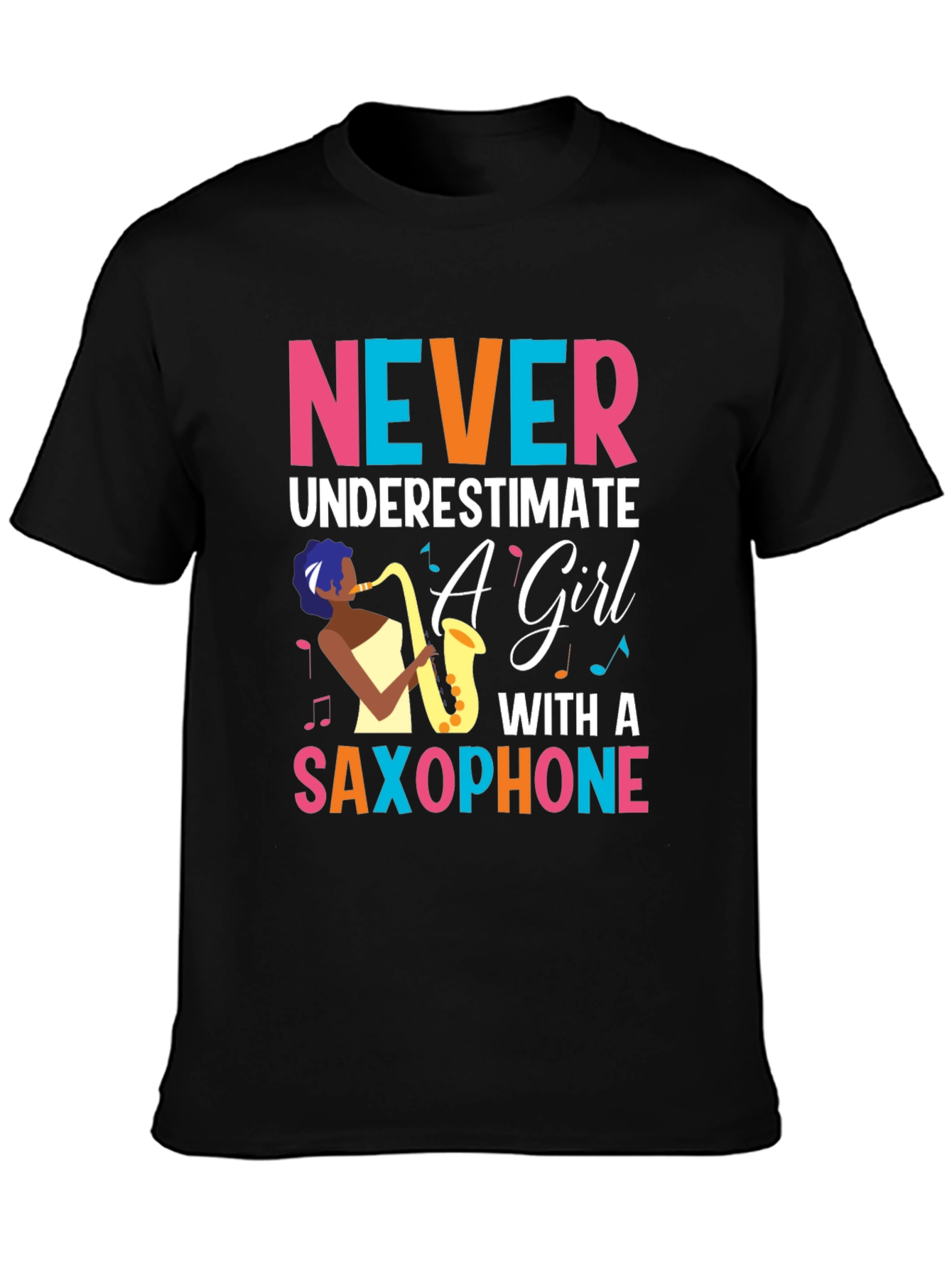 Never Underestimate Girl Saxophone T-Shirt