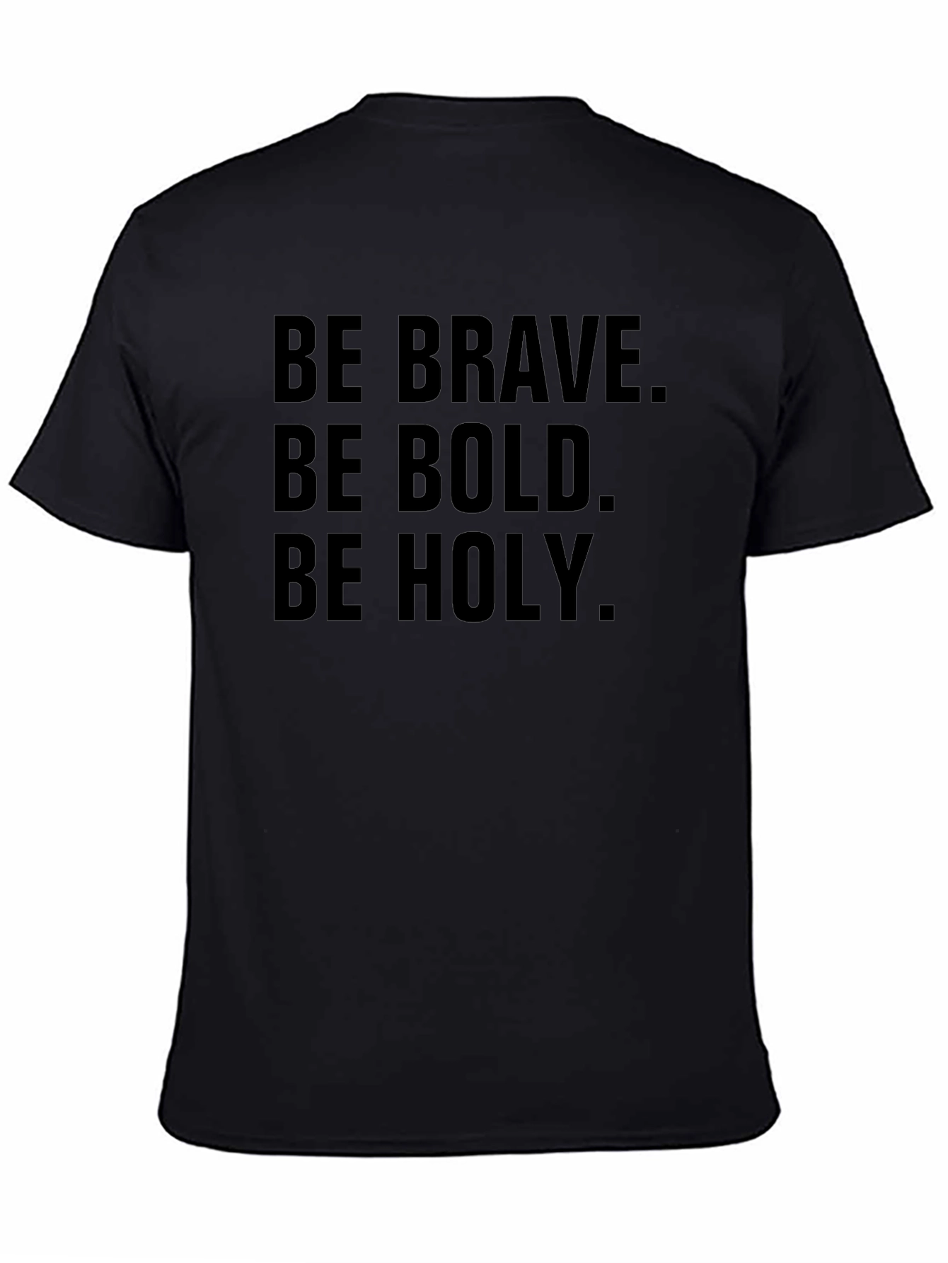 Be Brave Bold Holy T-Shirt