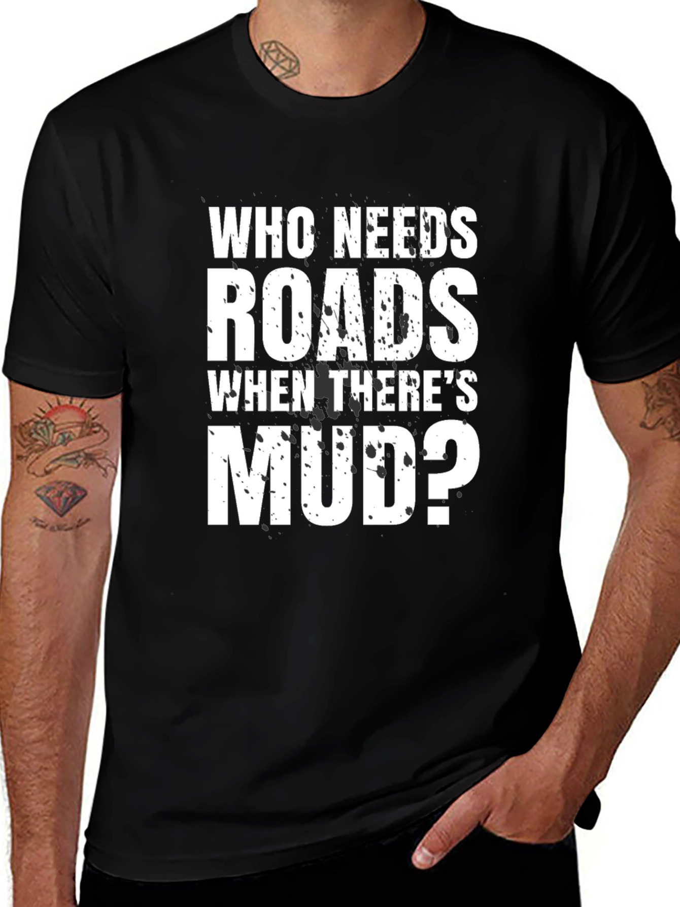Who Needs Roads Mudding T-Shirt