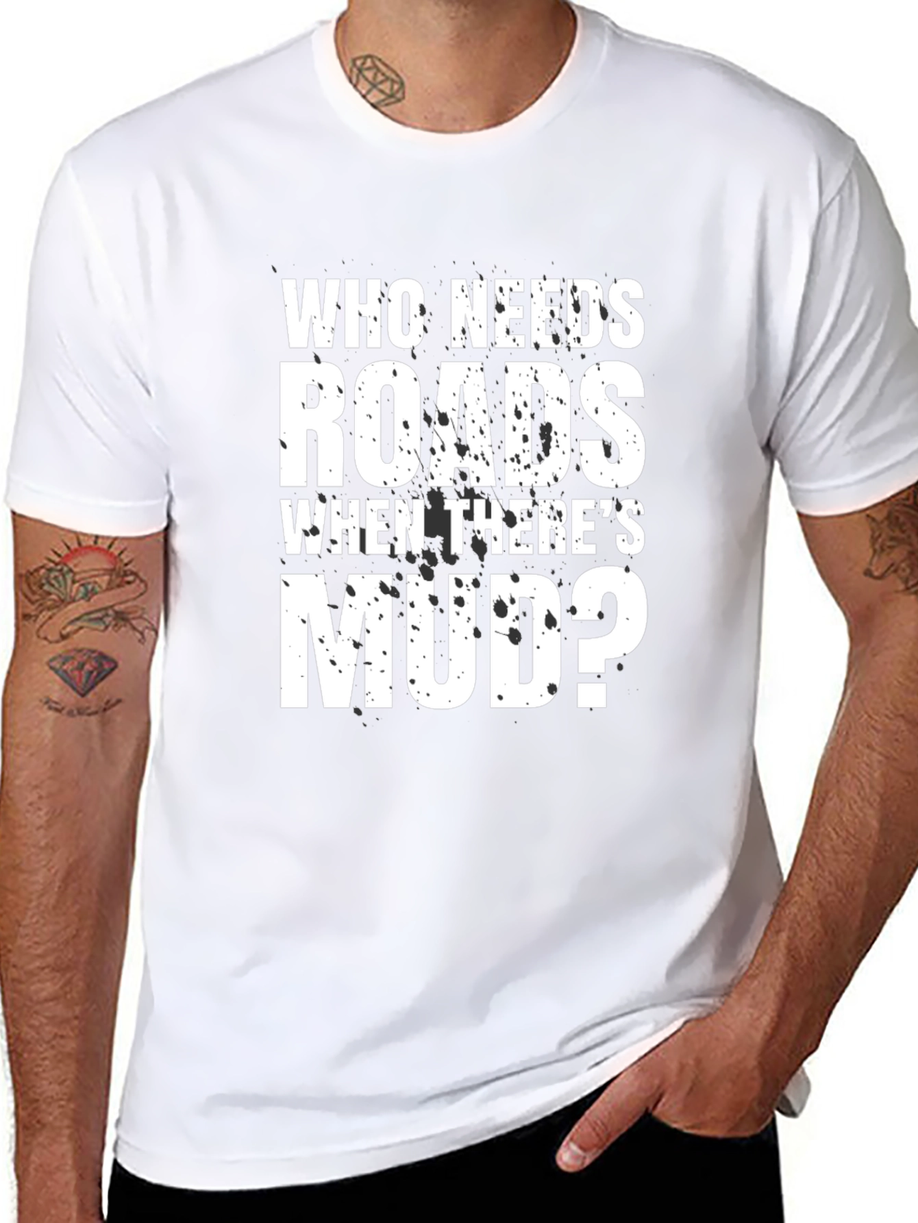 Who Needs Roads Mudding T-Shirt