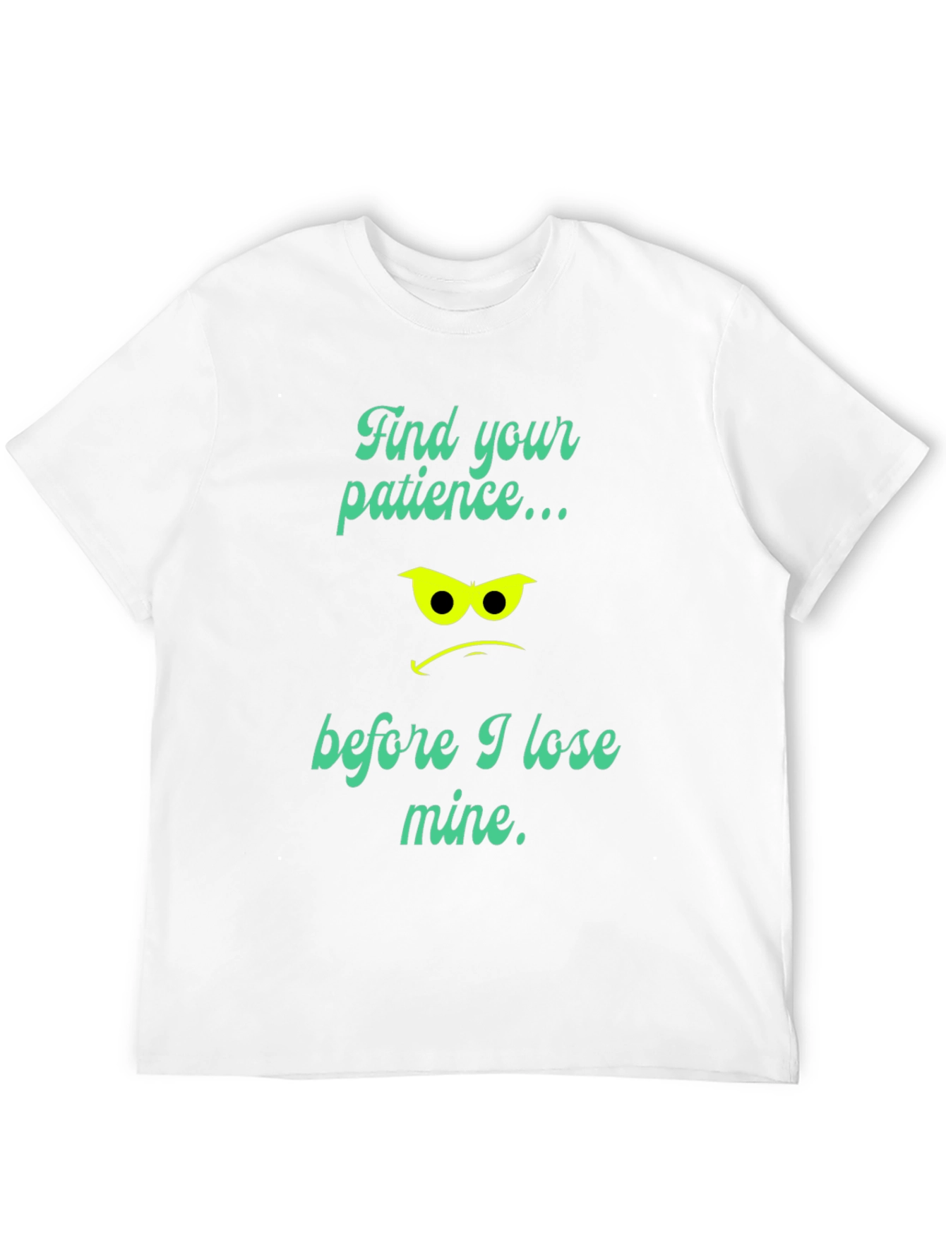 Patience Graphic Tee - Funny Sarcastic Shirt