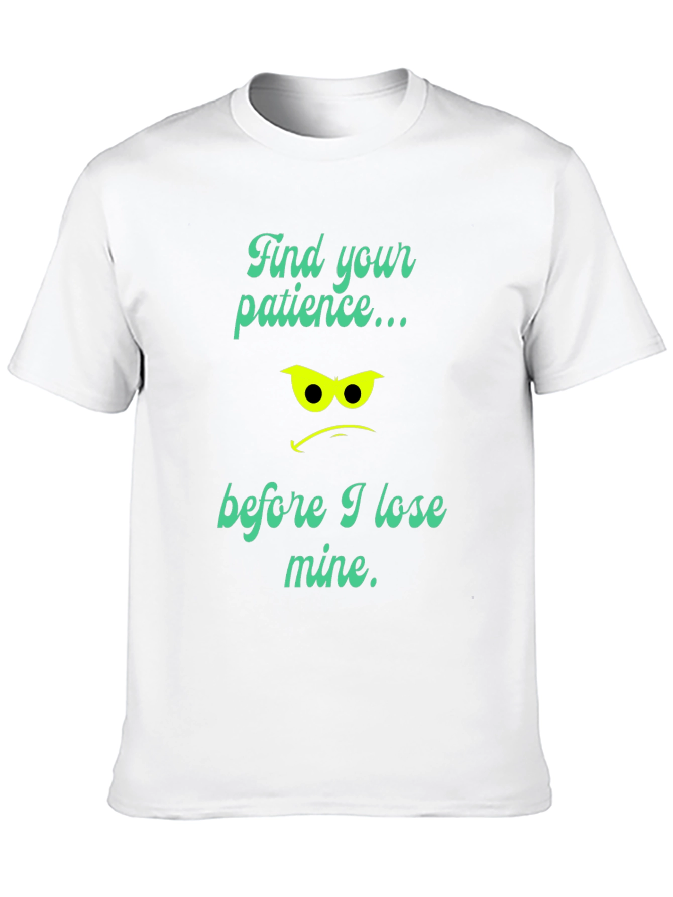 Patience Graphic Tee - Funny Sarcastic Shirt
