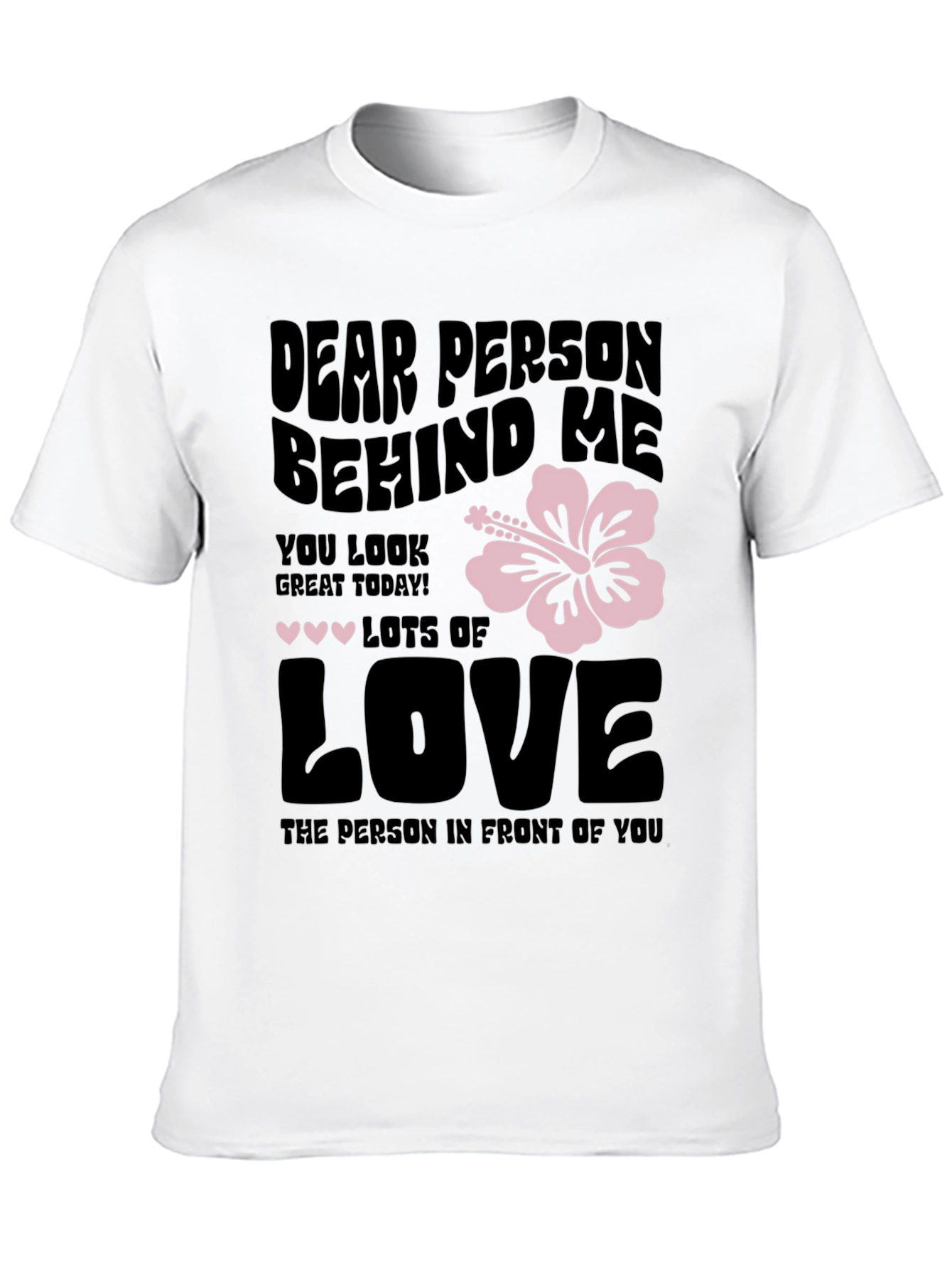 Dear Person Behind Me Graphic T-Shirt