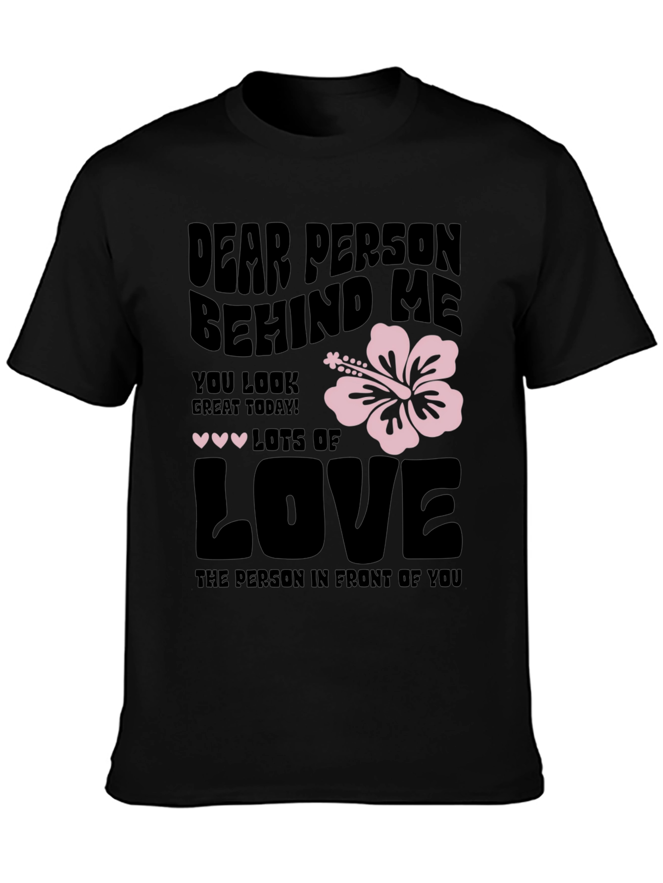 Dear Person Behind Me Graphic T-Shirt