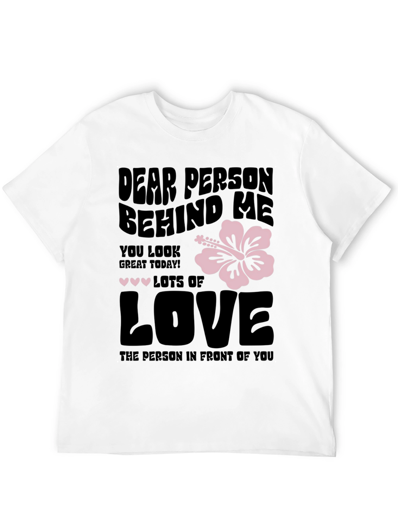 Dear Person Behind Me Graphic T-Shirt
