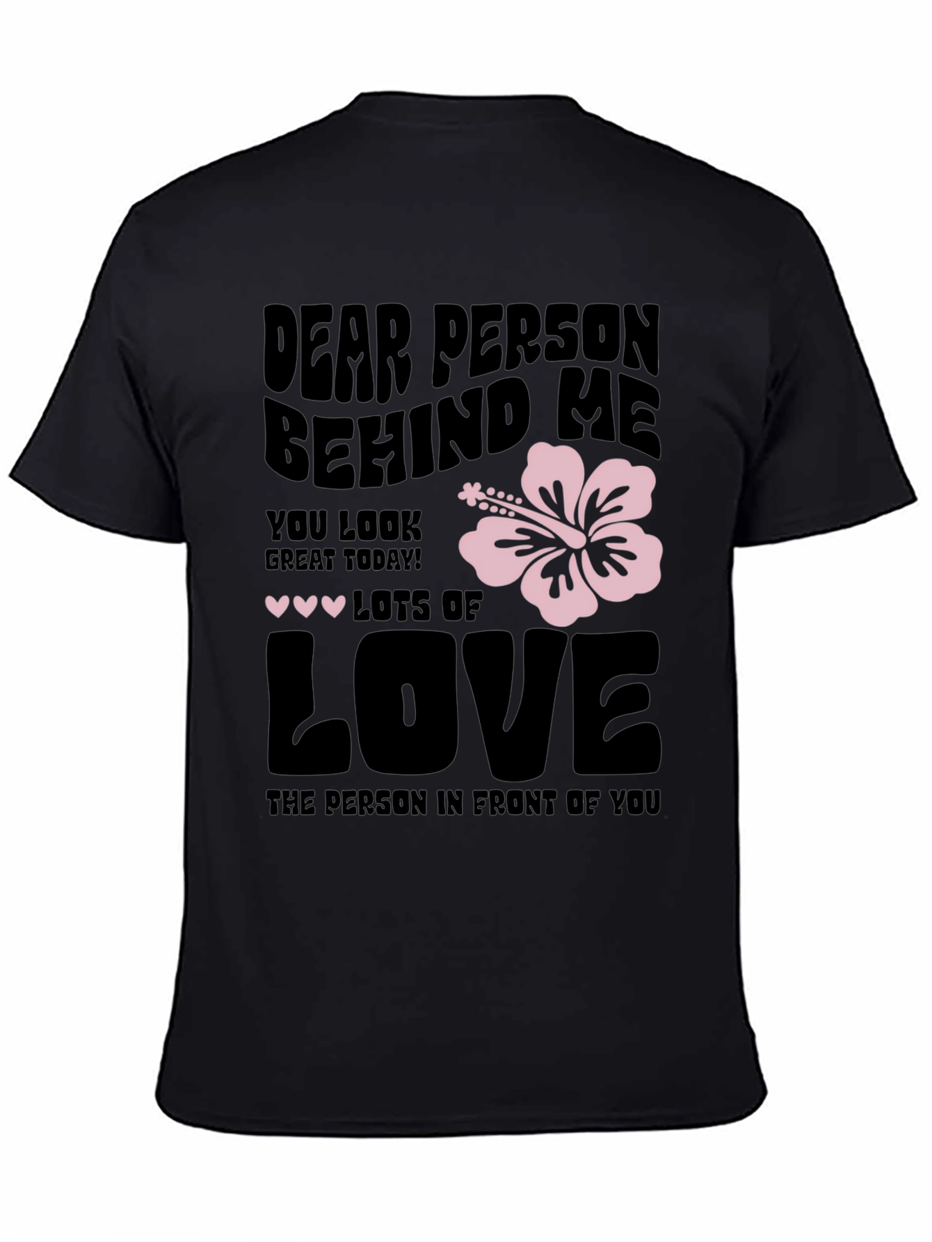 Dear Person Behind Me Graphic T-Shirt