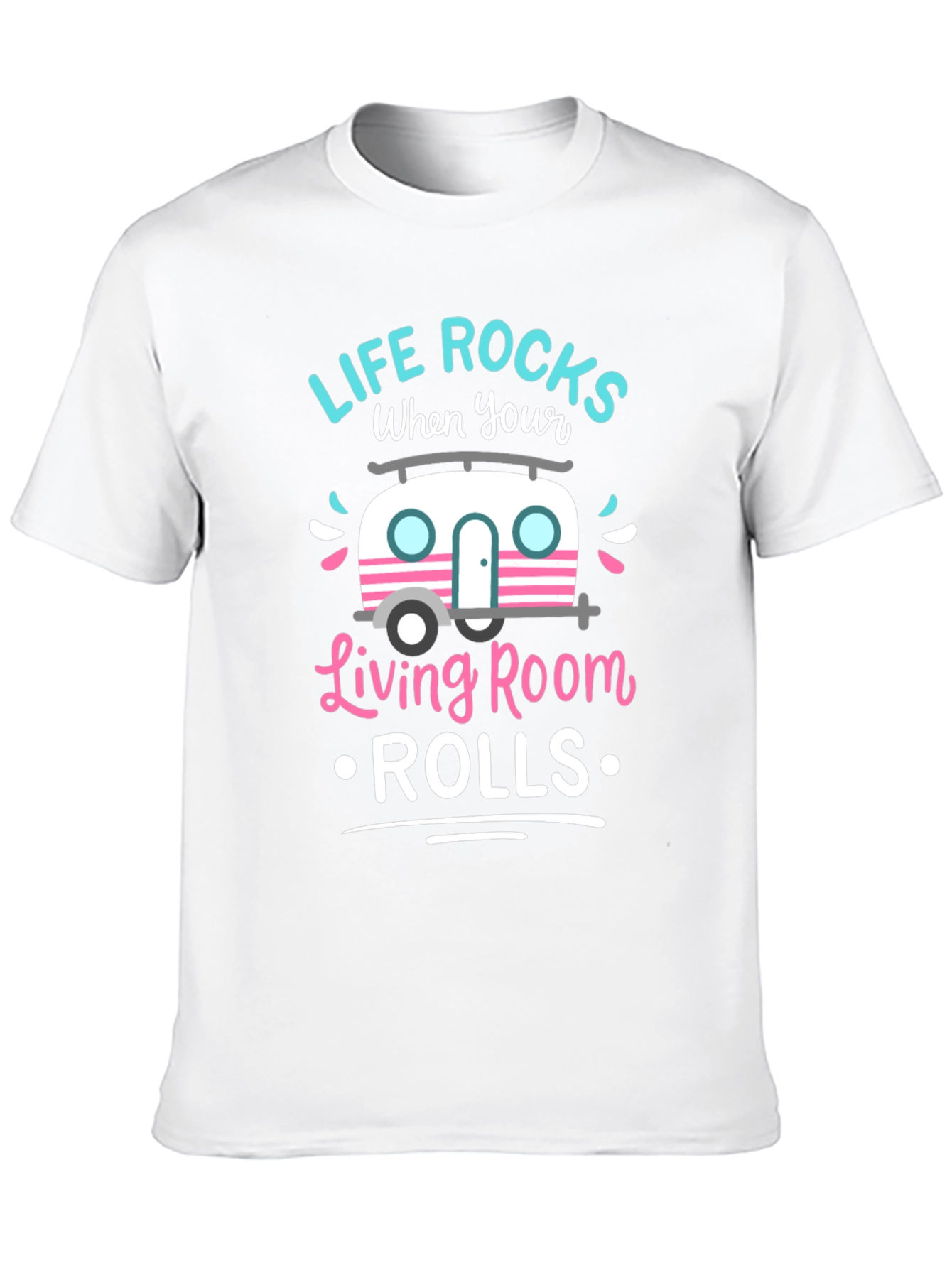 Life Rocks When Your Living Room Rolls T-Shirt