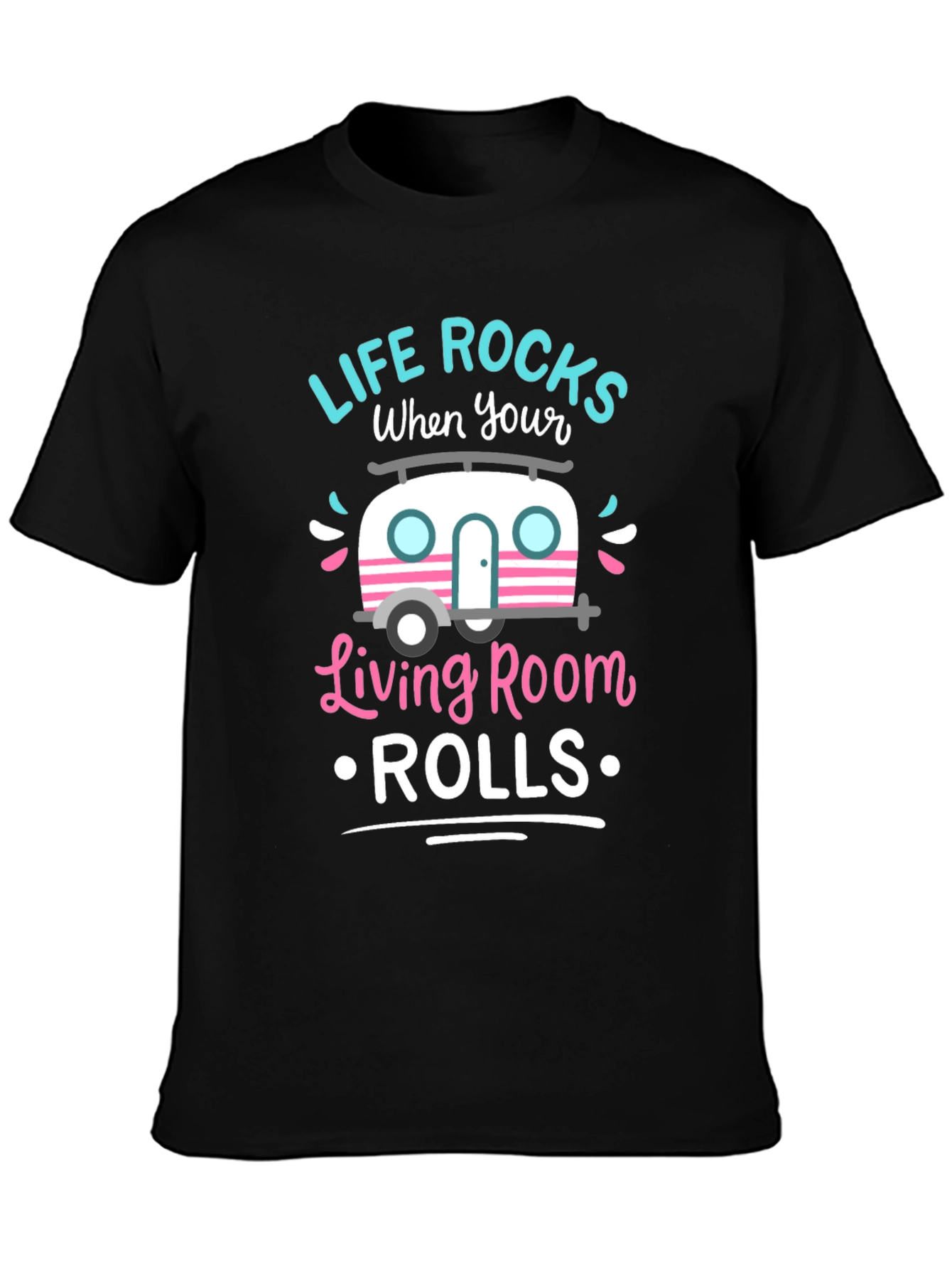 Life Rocks When Your Living Room Rolls T-Shirt