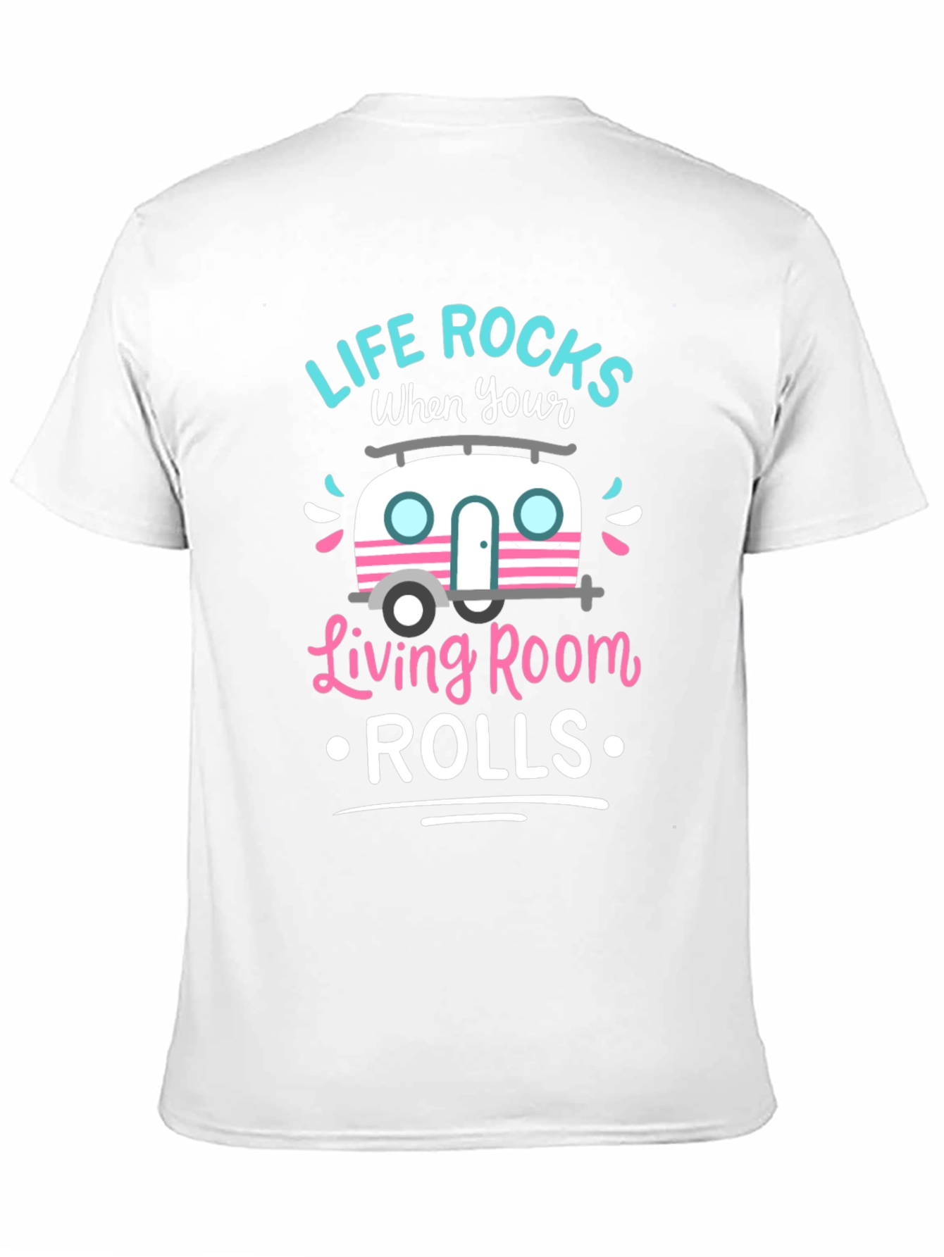 Life Rocks When Your Living Room Rolls T-Shirt