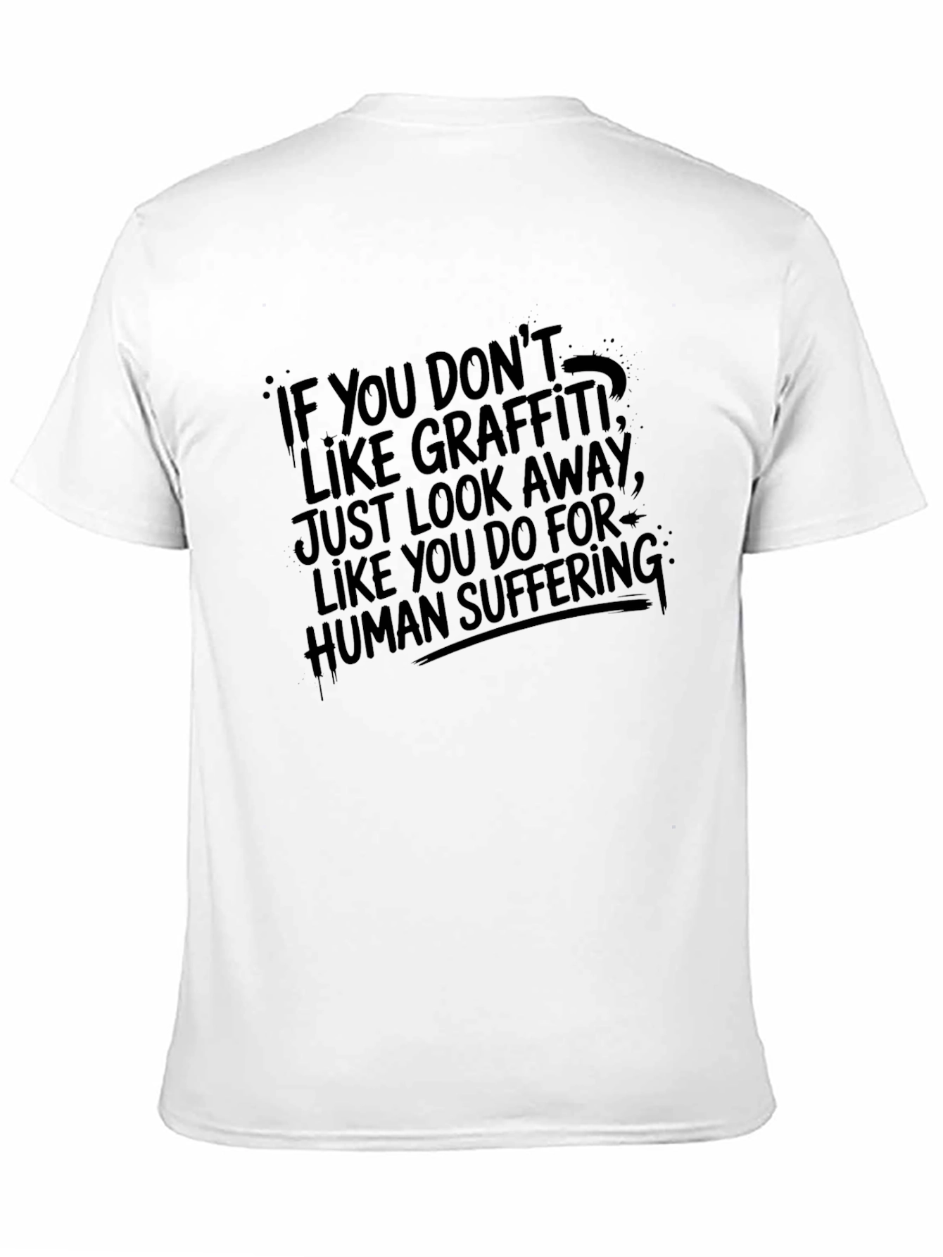 Edgy Graphic Tee: Human Suffering Graffiti Slogan
