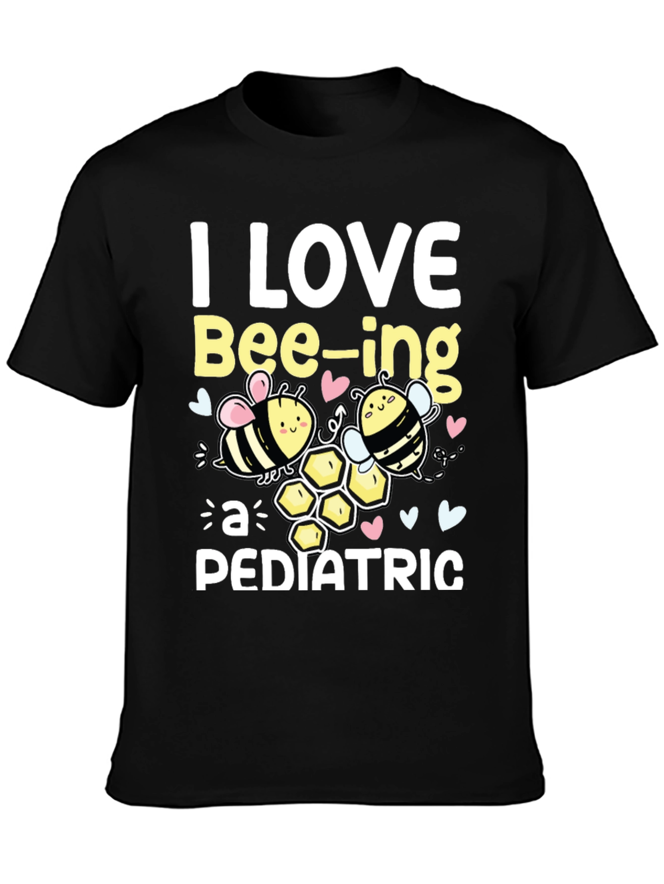 I Love Bee-ing a Pediatric T-Shirt