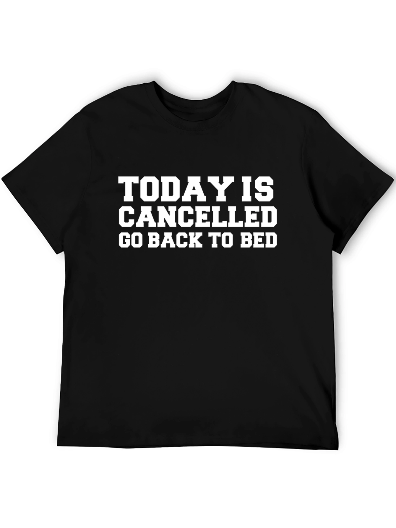 Today is Cancelled T-Shirt: Comfort & Humor
