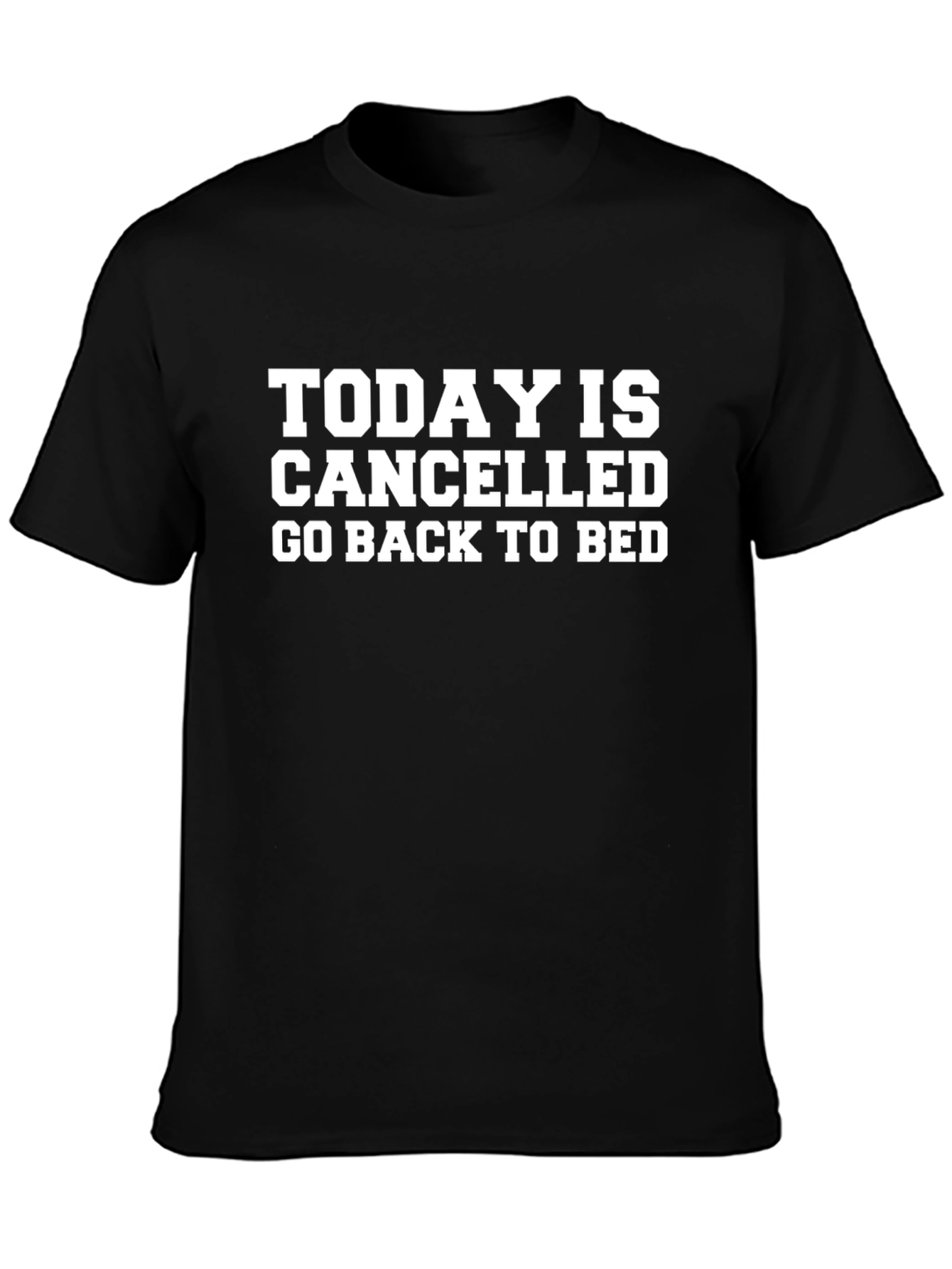 Today is Cancelled T-Shirt: Comfort & Humor