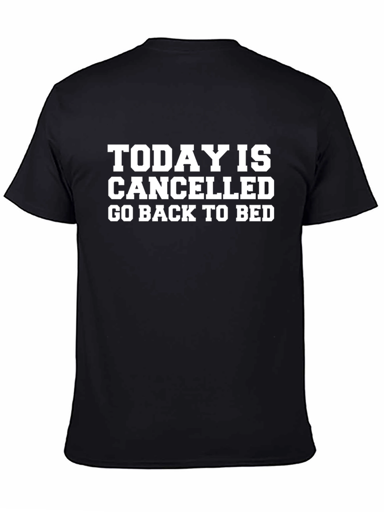 Today is Cancelled T-Shirt: Comfort & Humor
