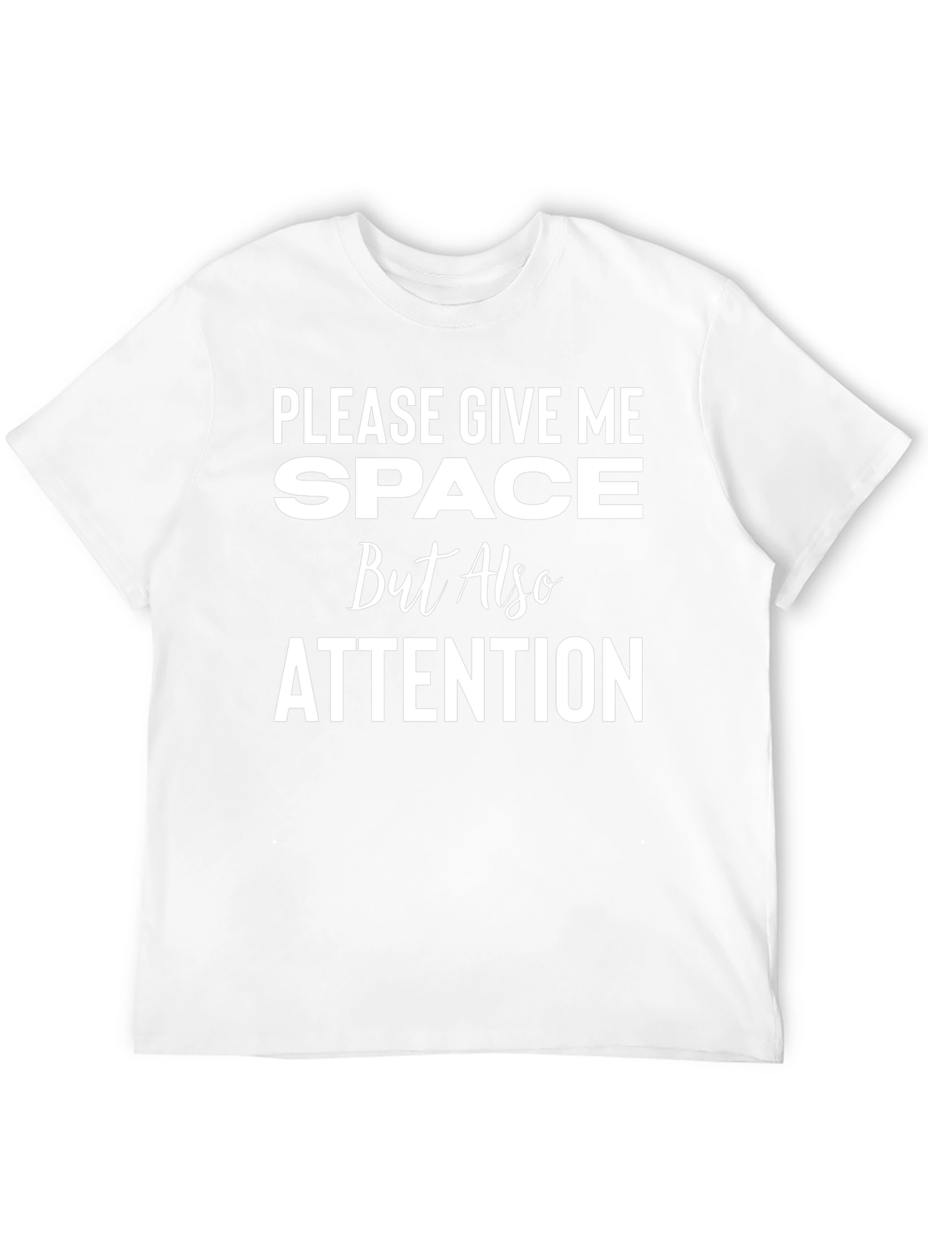 Give Me Space and Attention Graphic Tee