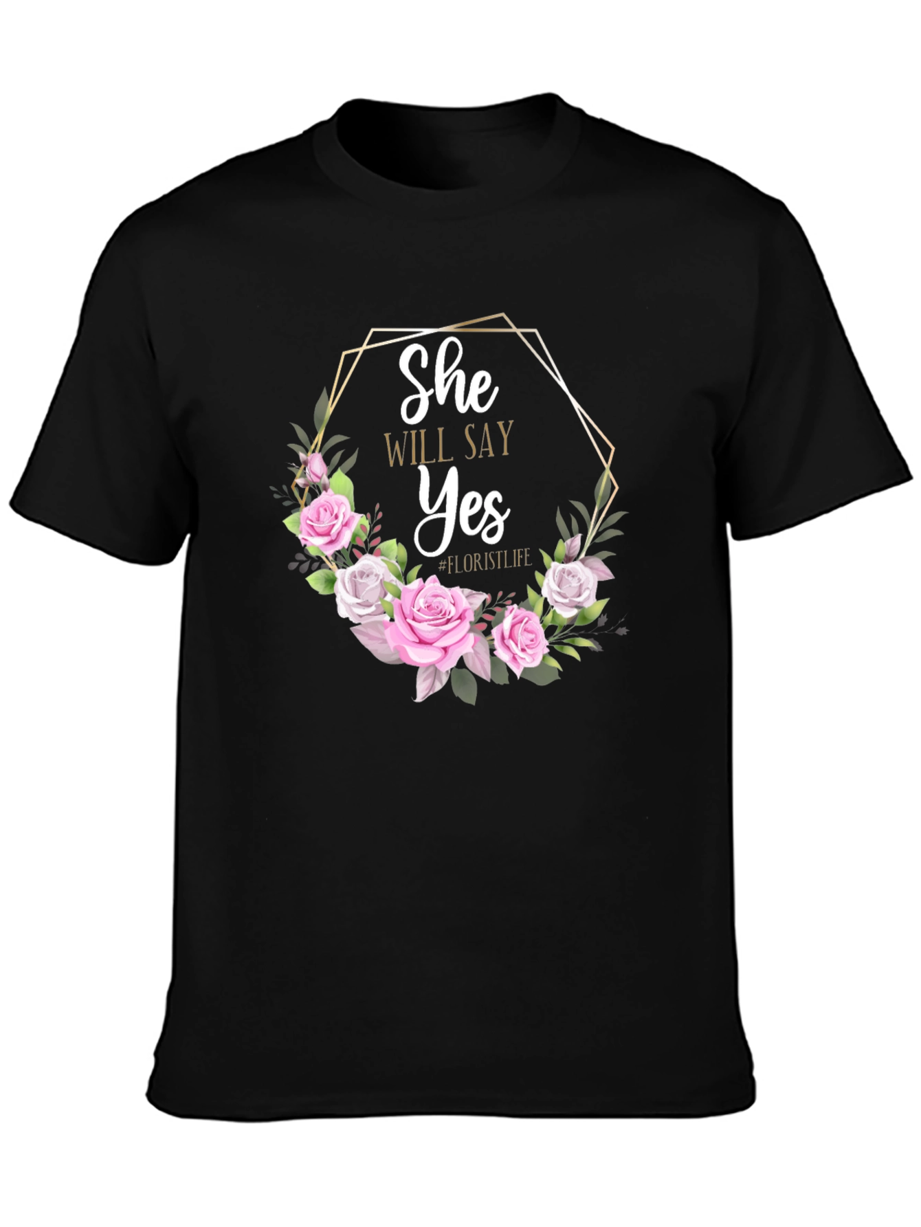 She Will Say Yes Floral Wedding T-Shirt