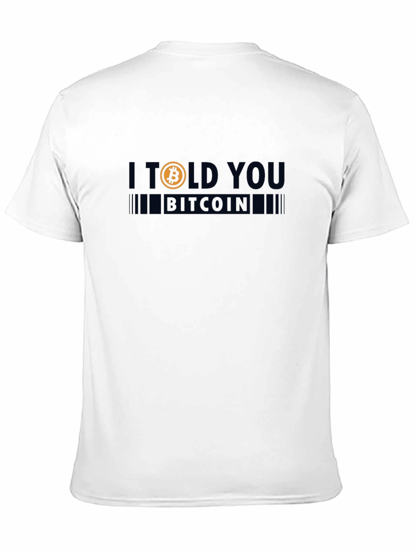 I Told You Bitcoin T-Shirt - Crypto Tee