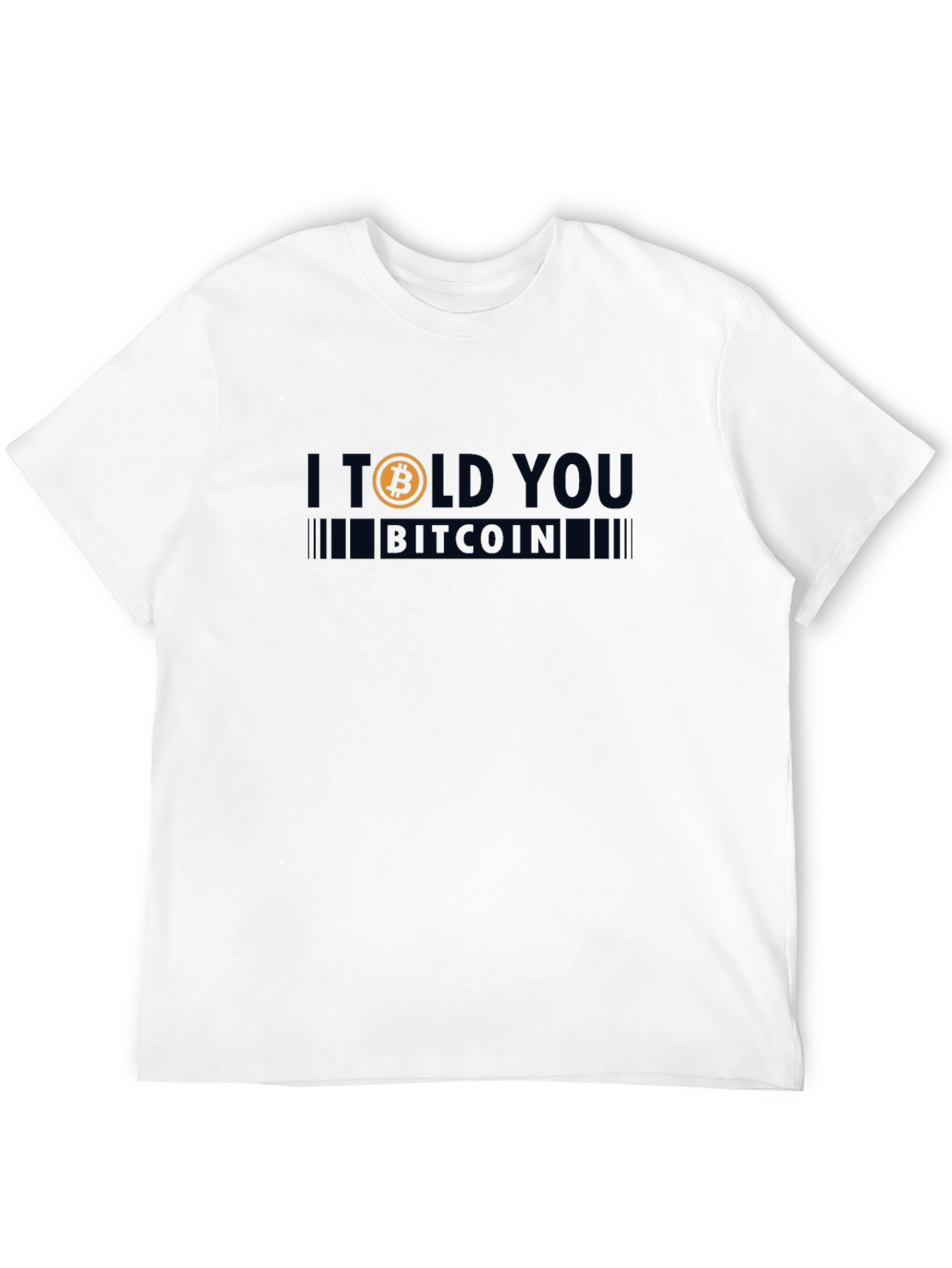 I Told You Bitcoin T-Shirt - Crypto Tee