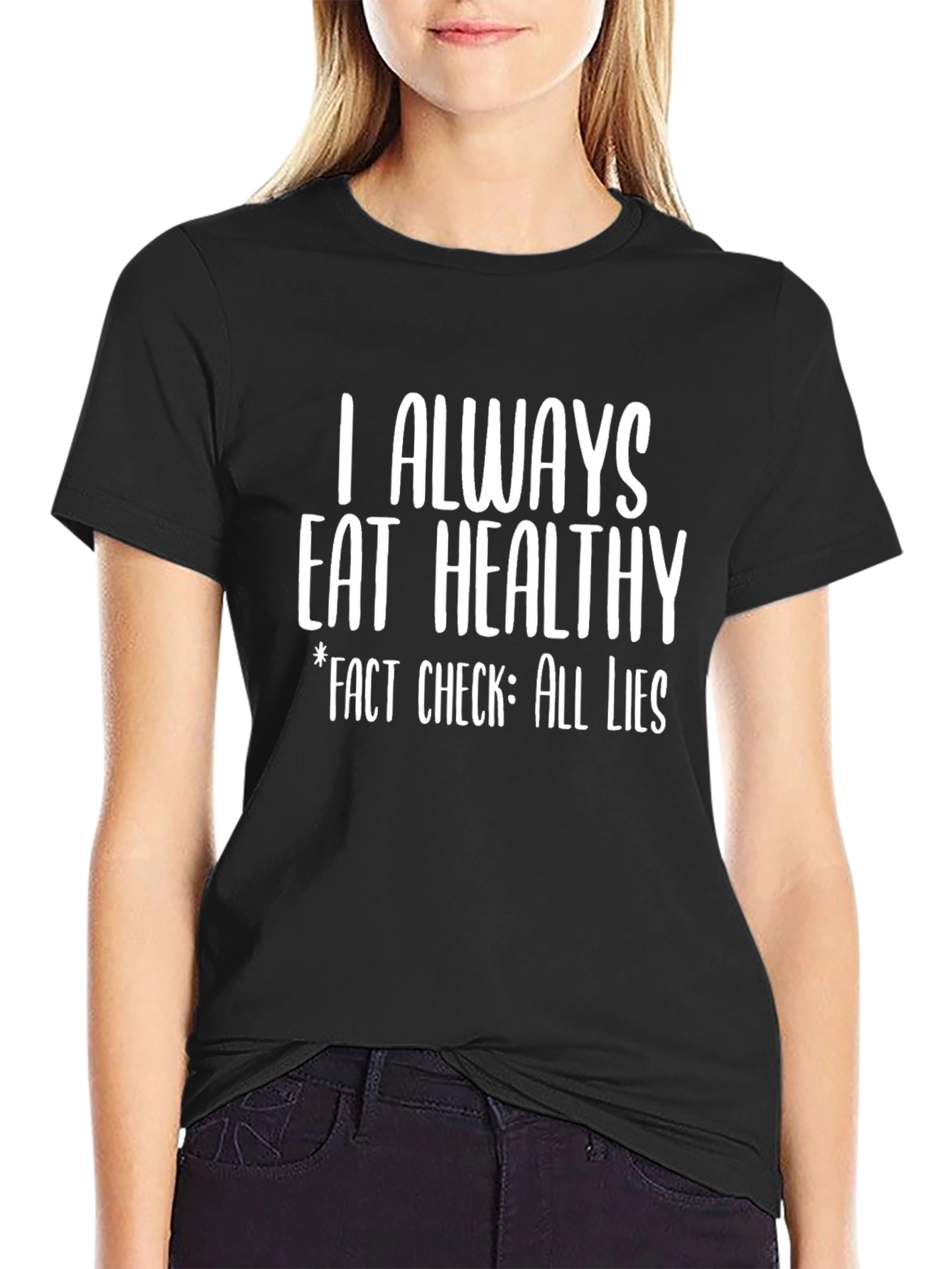 I Always Eat Healthy Funny T-Shirt