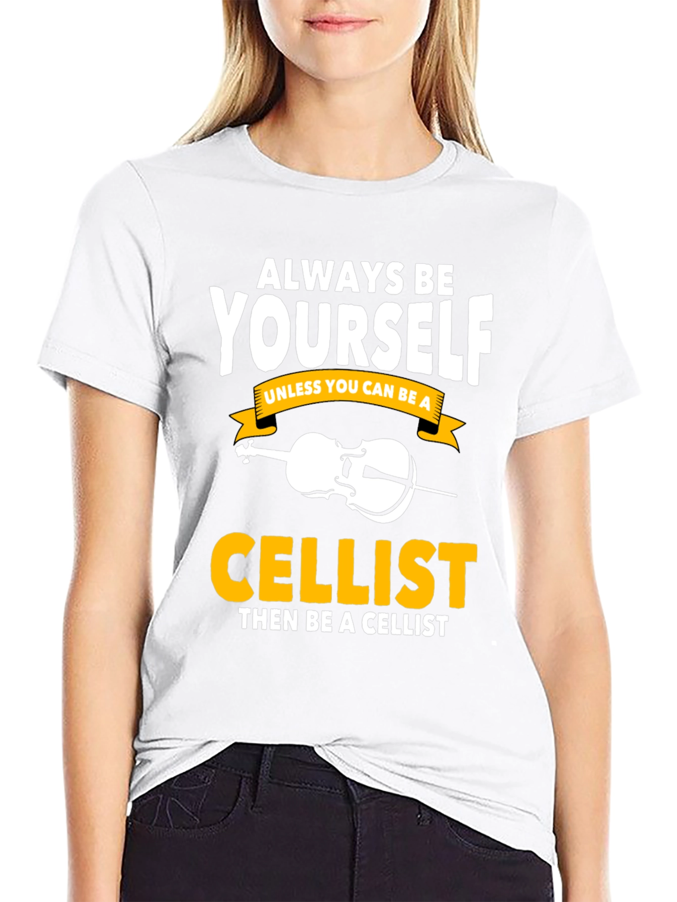 Always Be Yourself Cellist T-Shirt