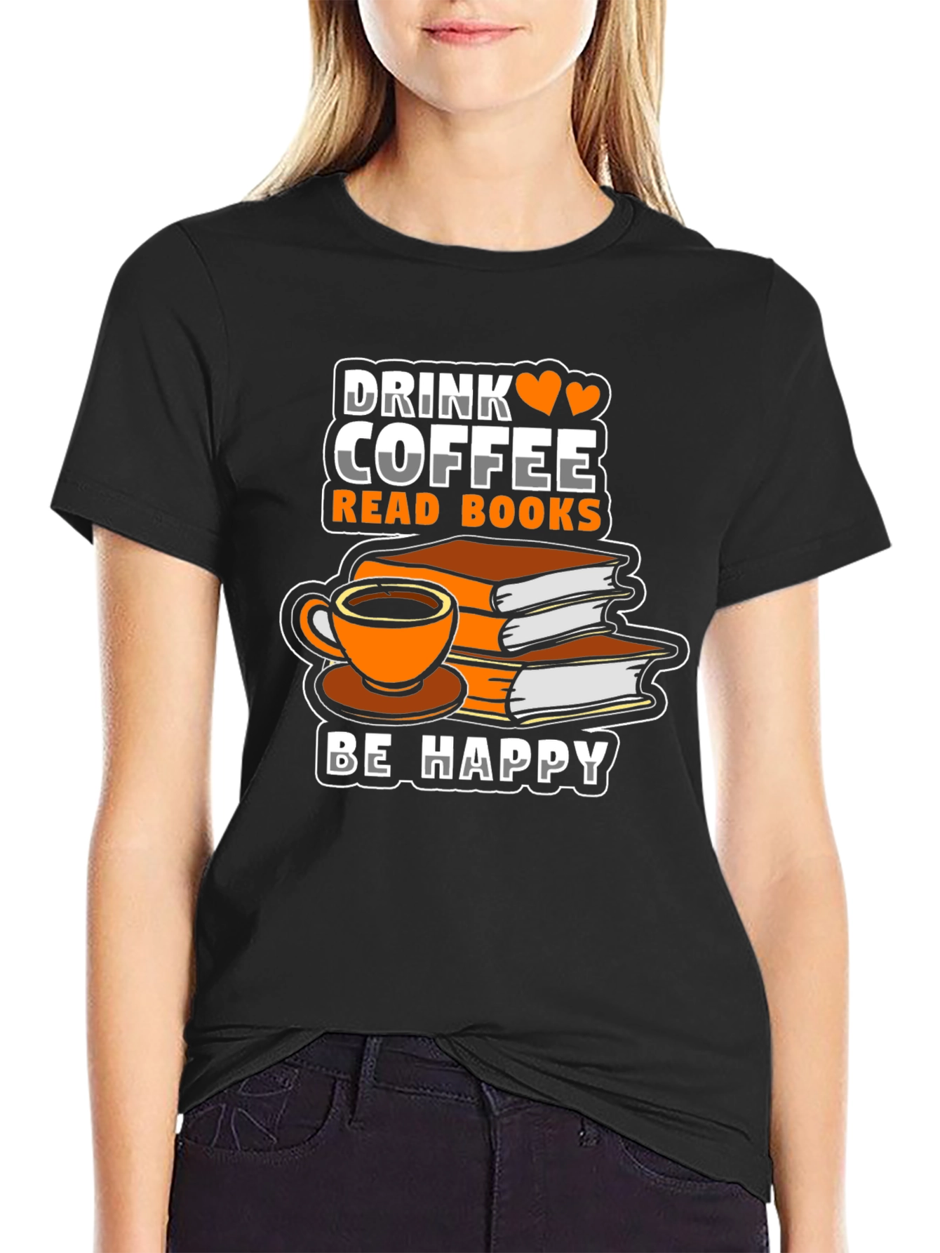 Drink Coffee Read Books Be Happy T-Shirt