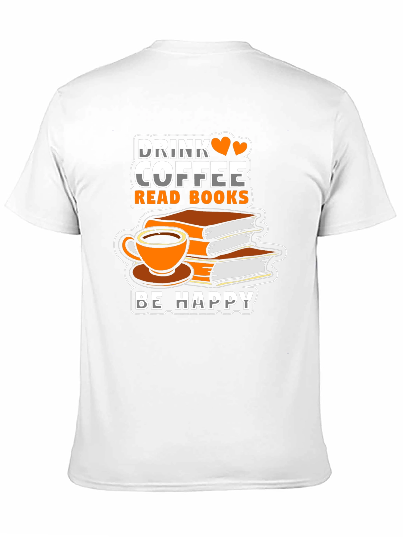 Drink Coffee Read Books Be Happy T-Shirt