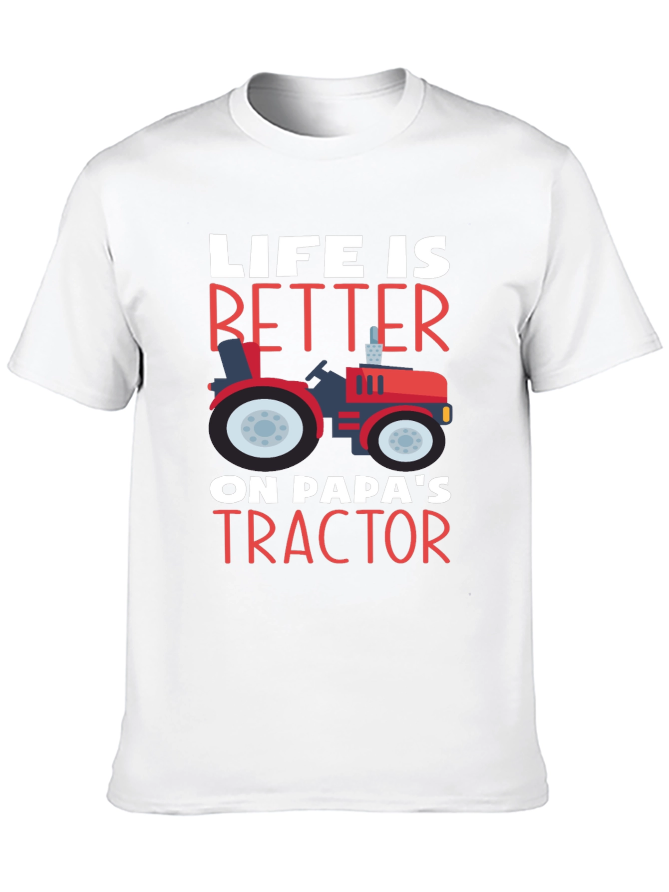 Life Is Better on Papas Tractor T-Shirt