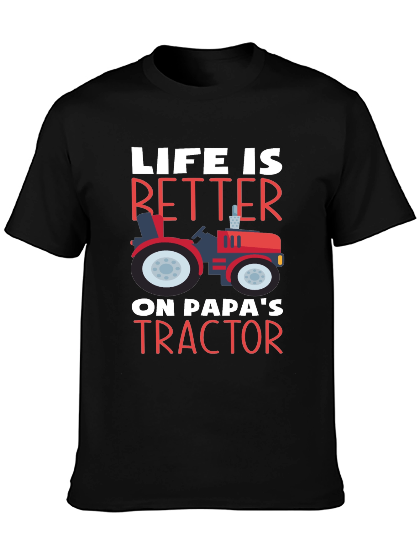 Life Is Better on Papas Tractor T-Shirt