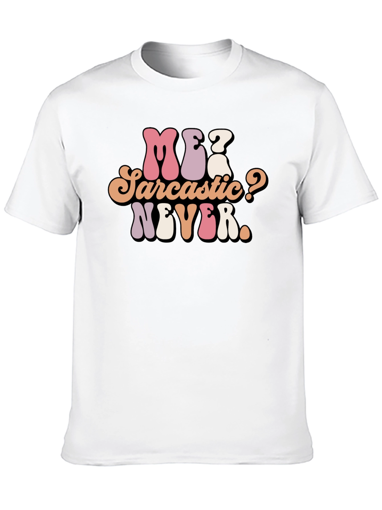 Me? Sarcastic? Never. Graphic Tee - Black
