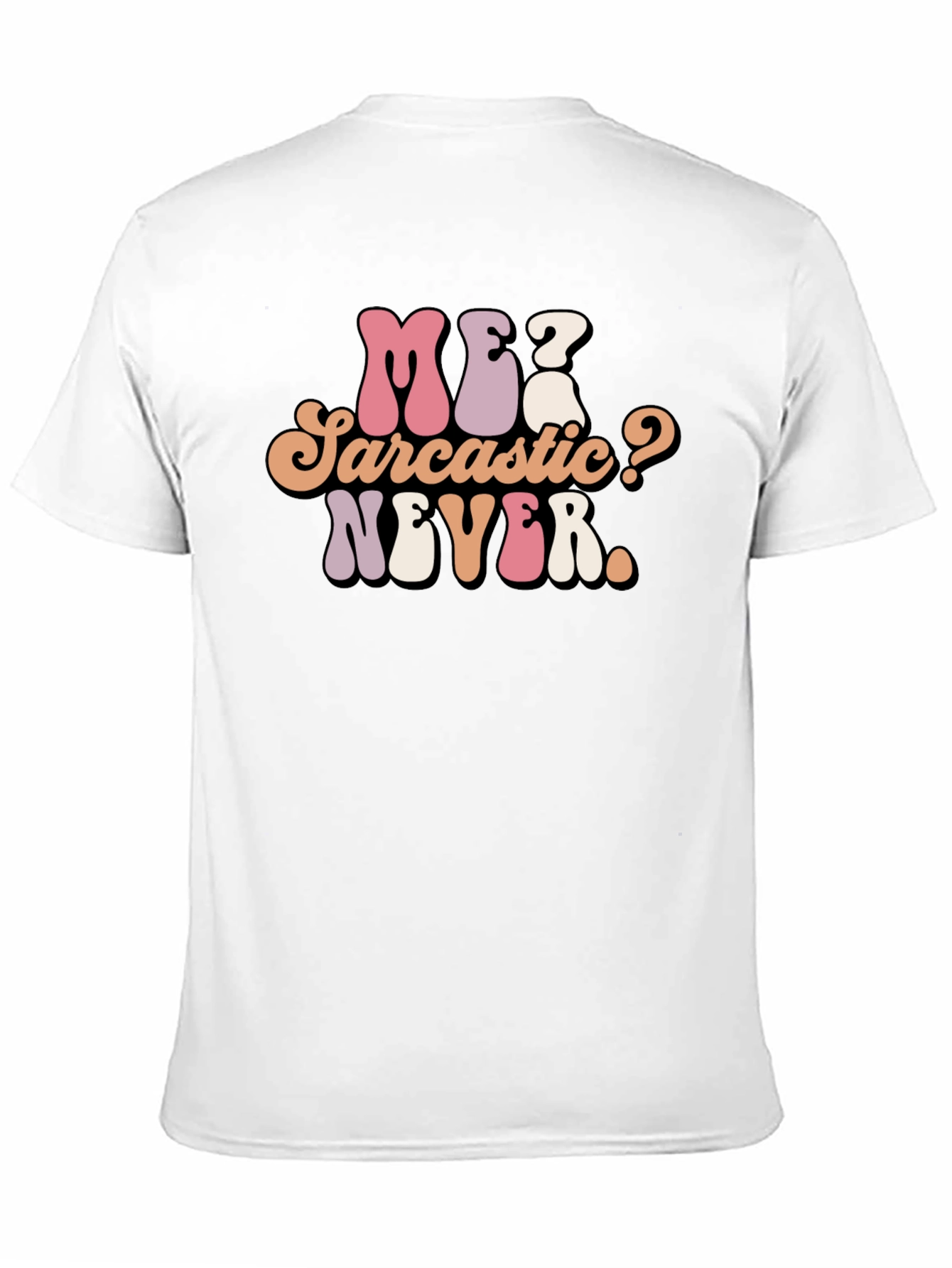 Me? Sarcastic? Never. Graphic Tee - Black