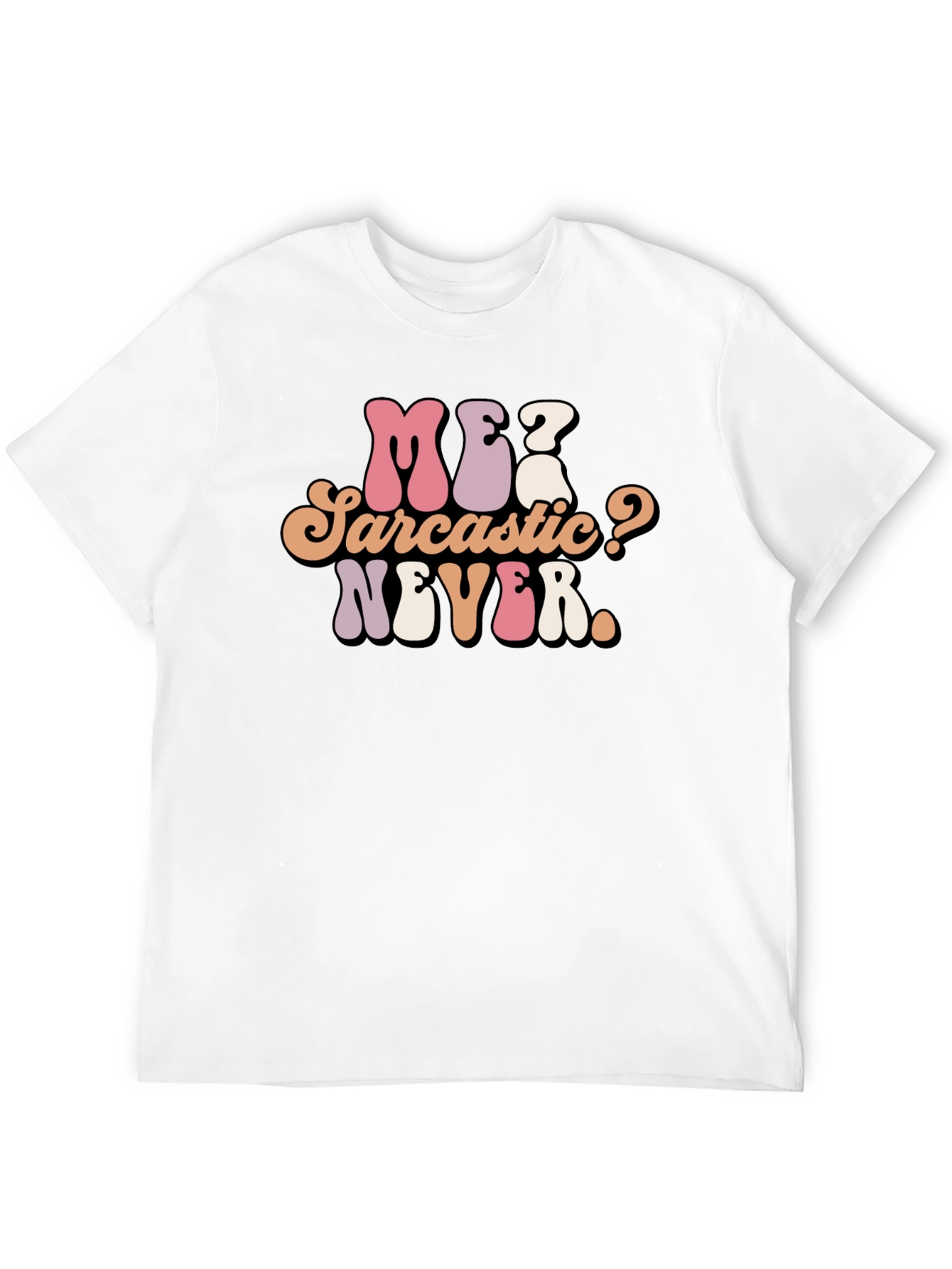 Me? Sarcastic? Never. Graphic Tee - Black