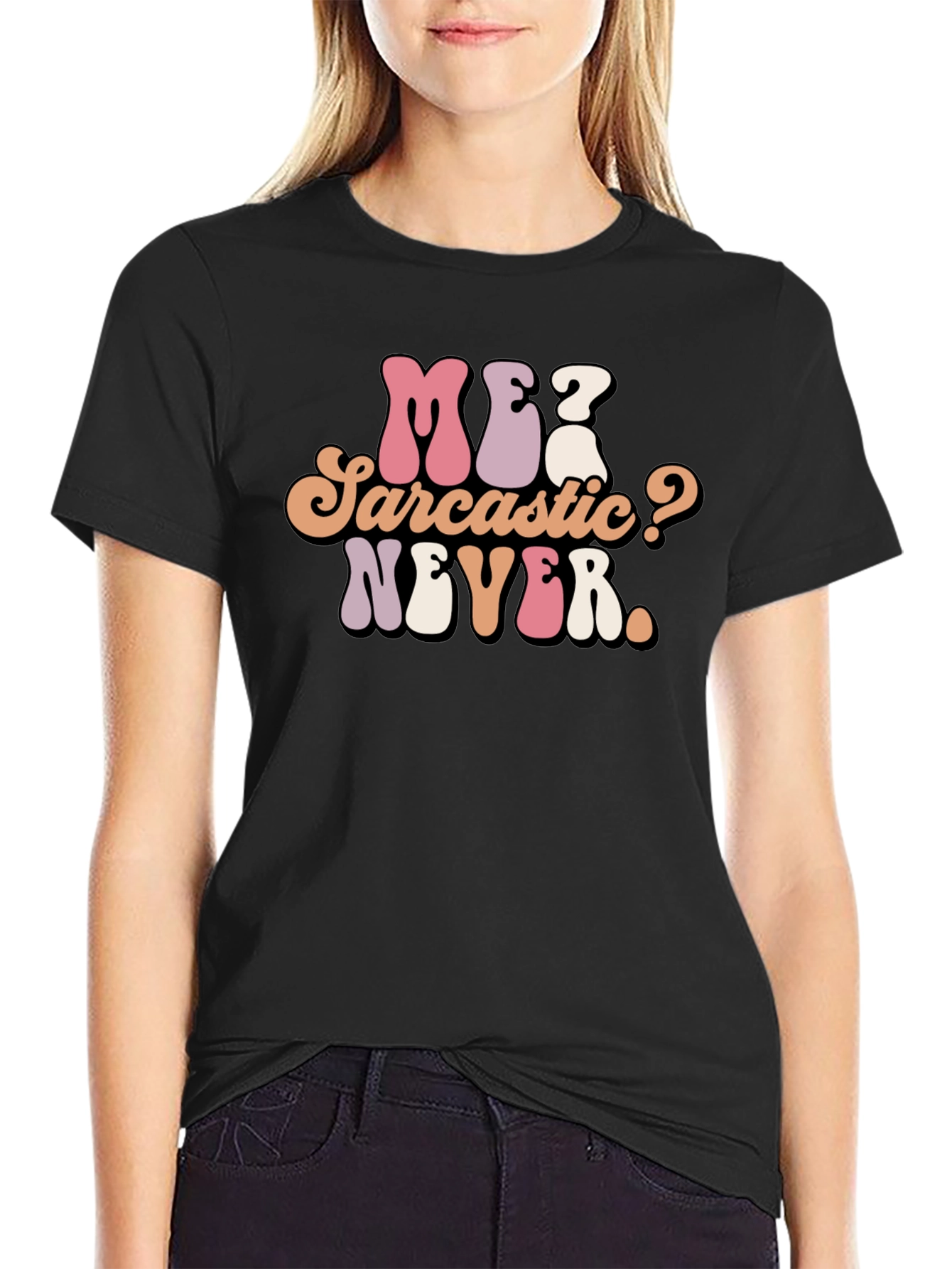 Me? Sarcastic? Never. Graphic Tee - Black
