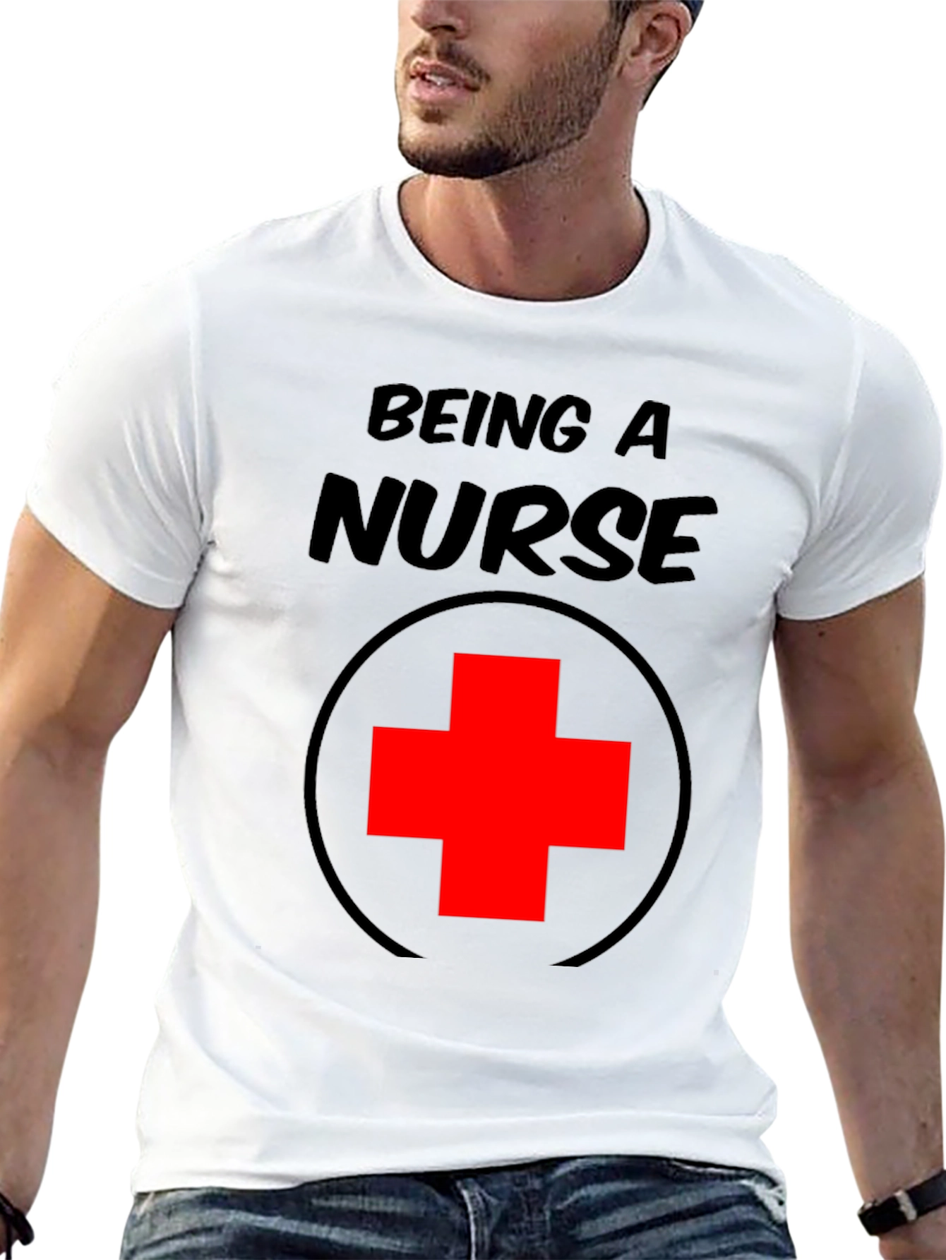 Being A Nurse T-Shirt - Medical Professional Tee