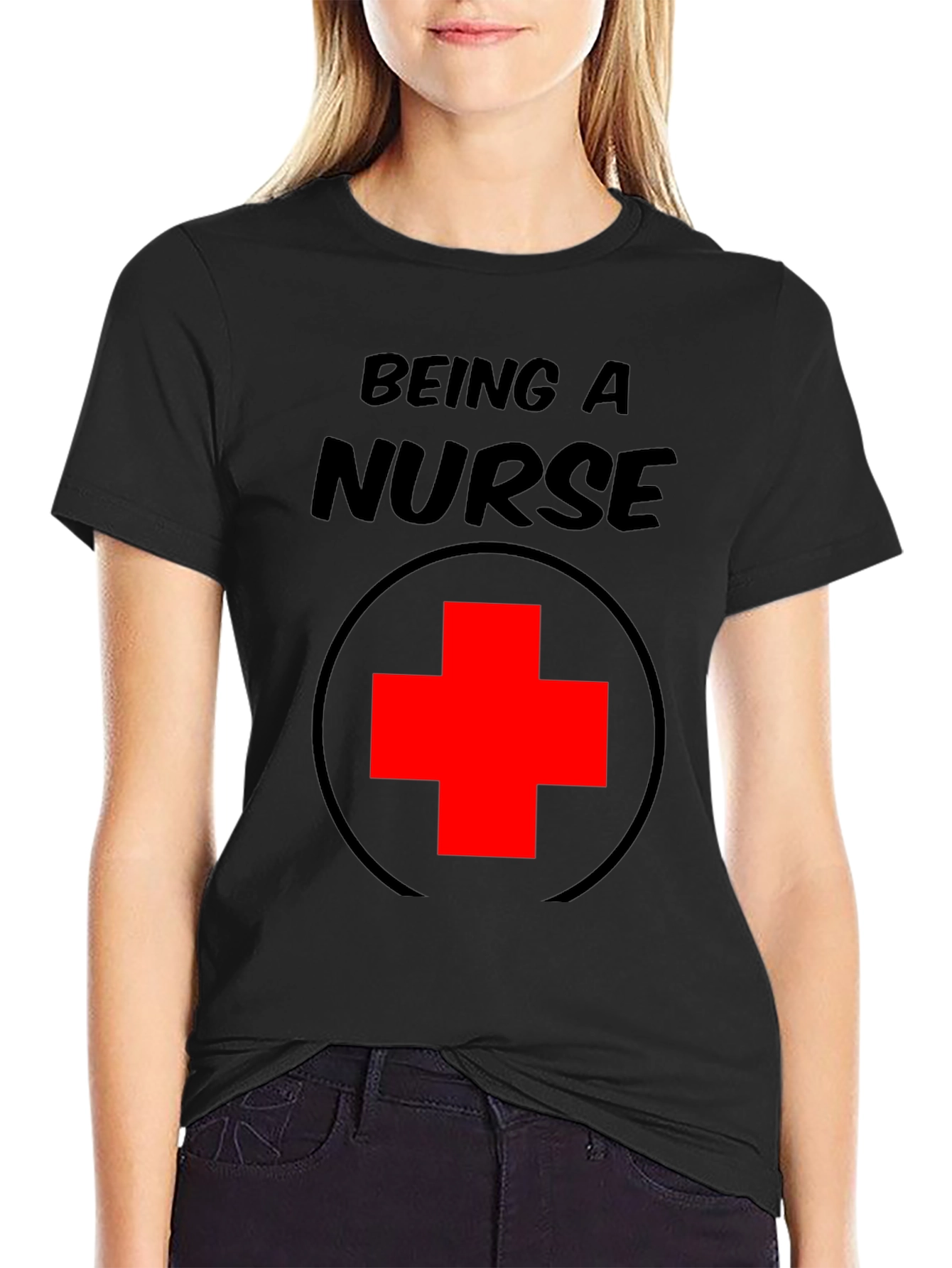 Being A Nurse T-Shirt - Medical Professional Tee