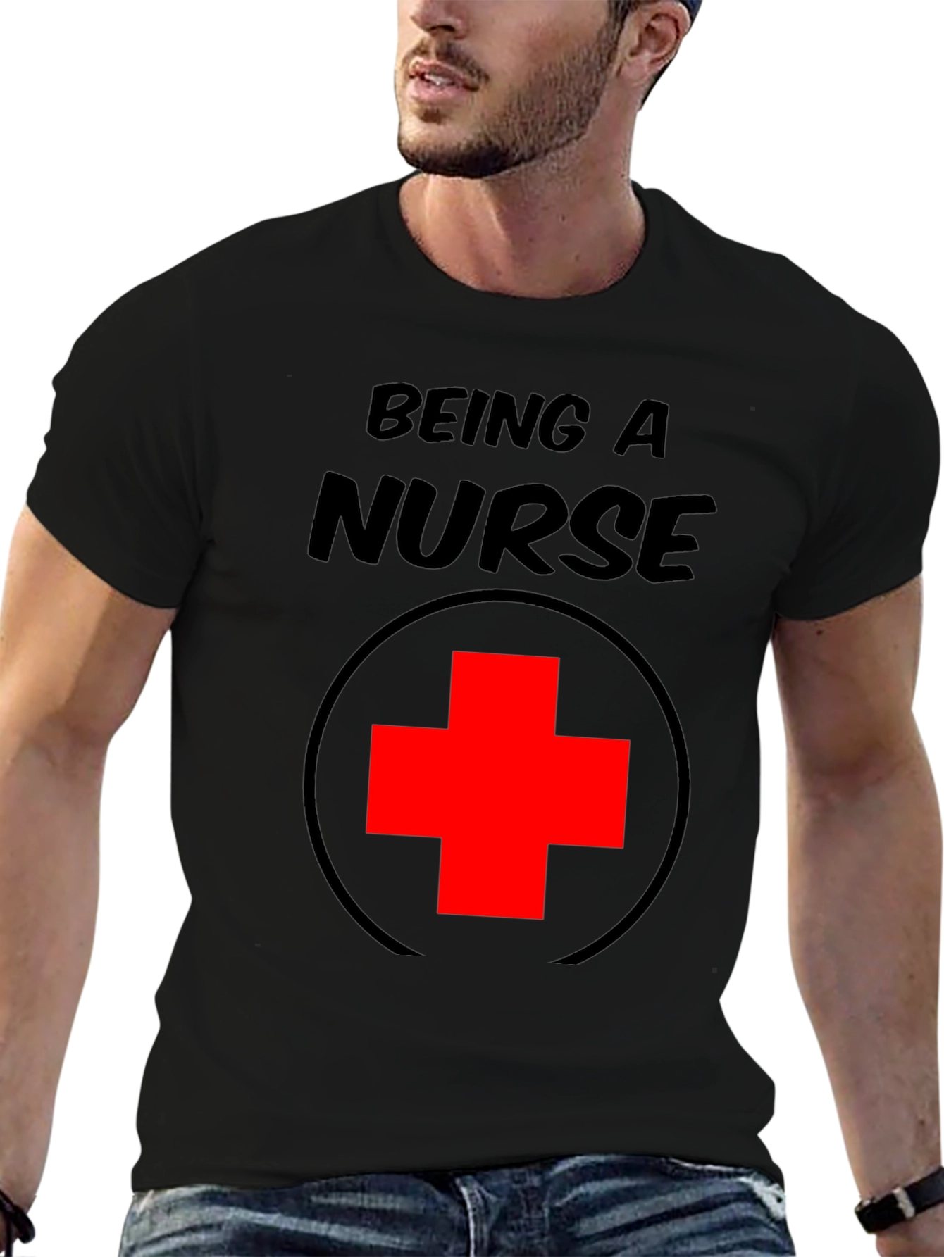 Being A Nurse T-Shirt - Medical Professional Tee