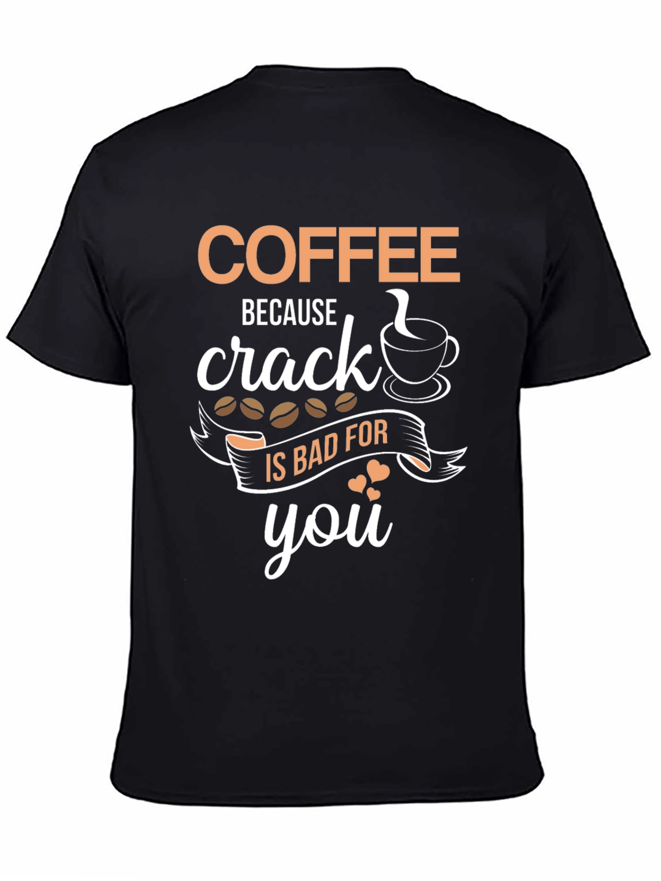 Coffee Over Crack Tee - Funny Caffeine T-Shirt