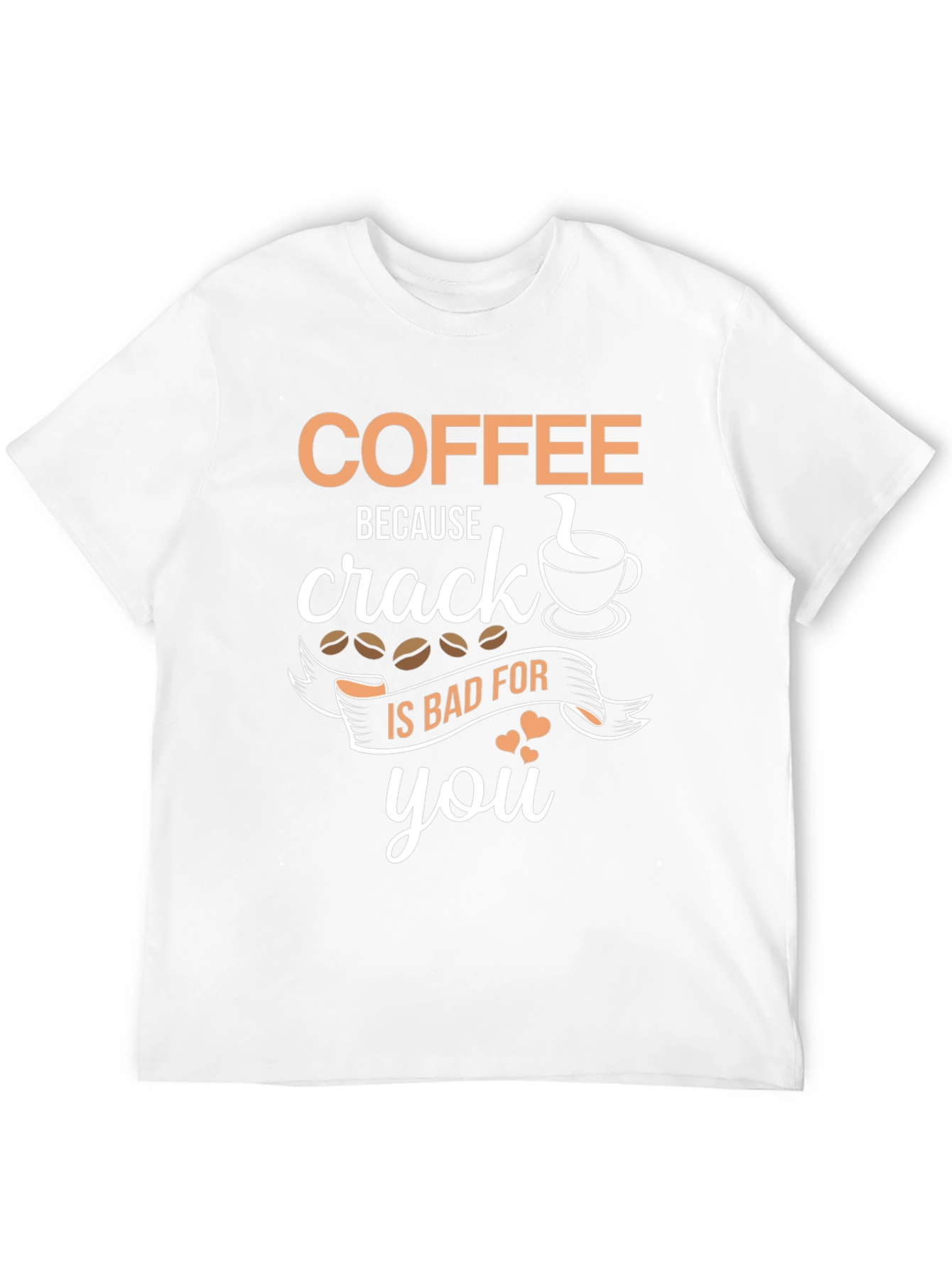 Coffee Over Crack Tee - Funny Caffeine T-Shirt