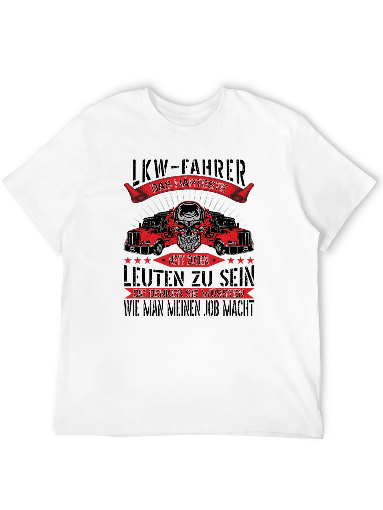 Truck Driver T-Shirt - LKW-FAHRER Harte