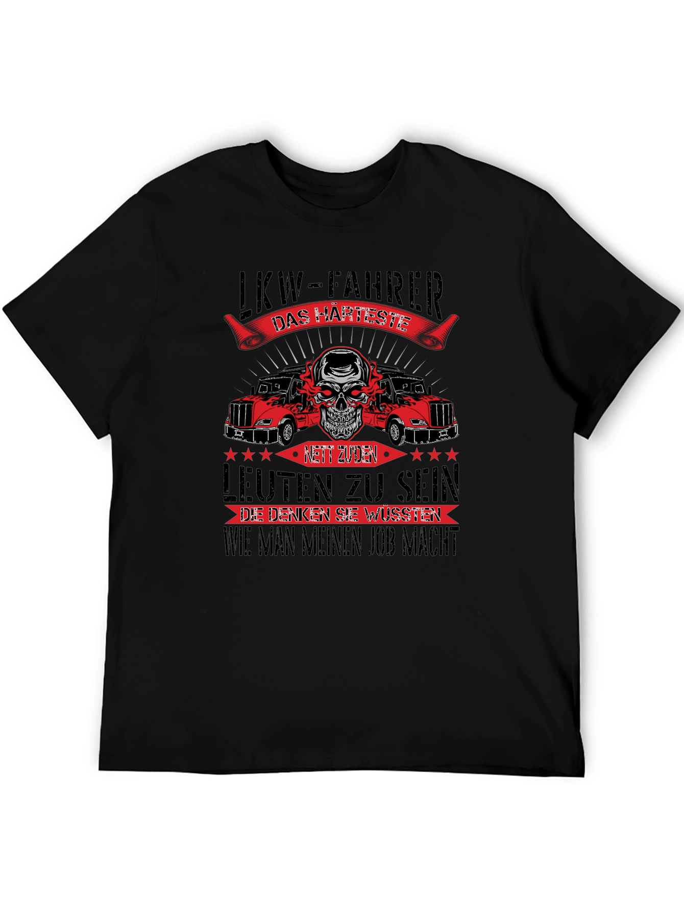 Truck Driver T-Shirt - LKW-FAHRER Harte